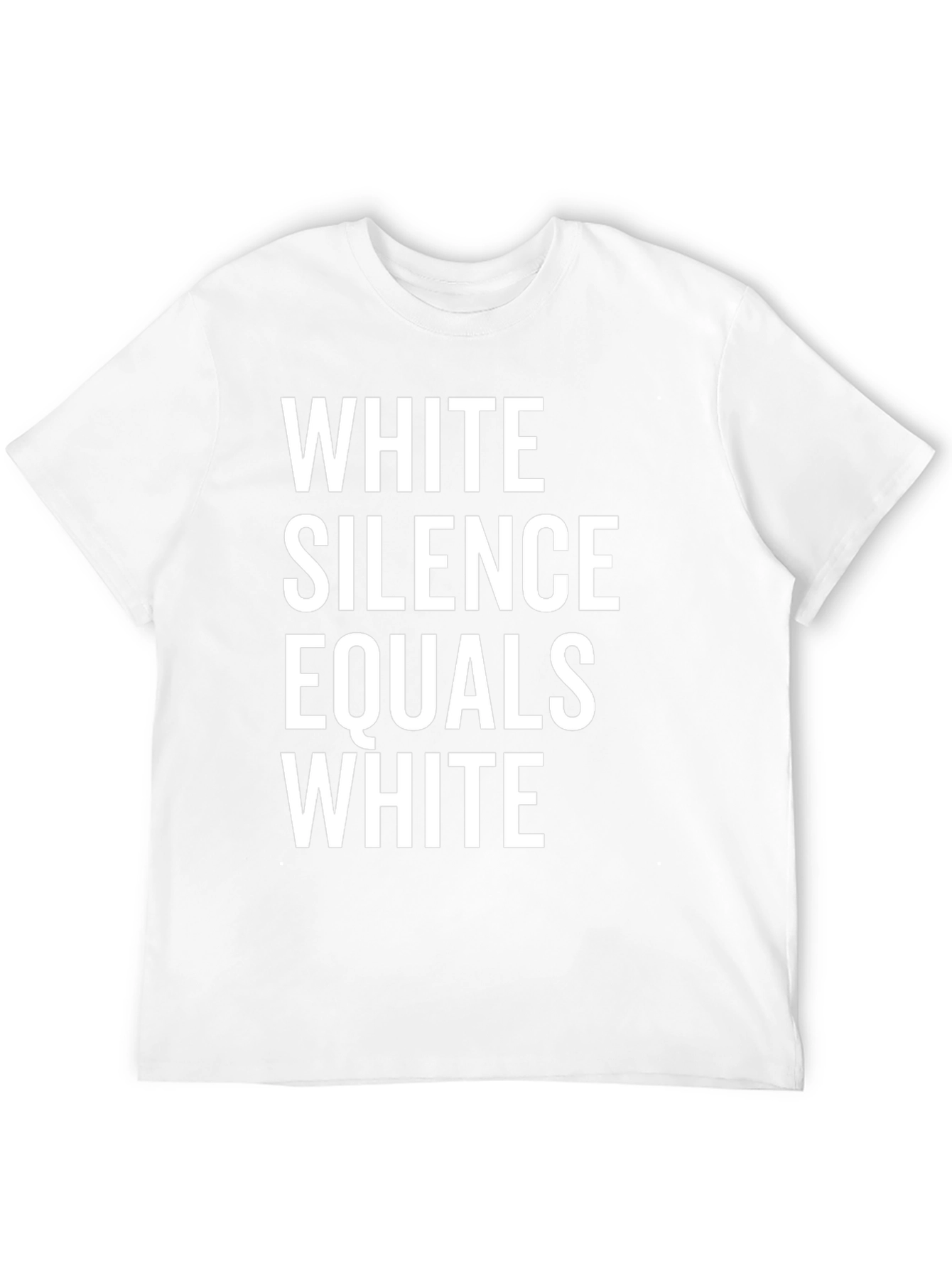Statement T-Shirt - White Silence Equals White