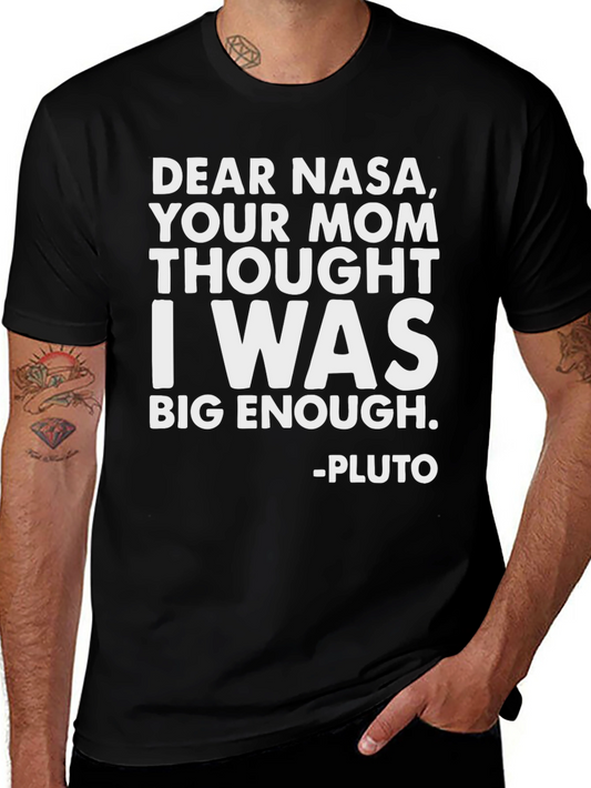 Funny Pluto T-Shirt: Dear NASA Big Enough!