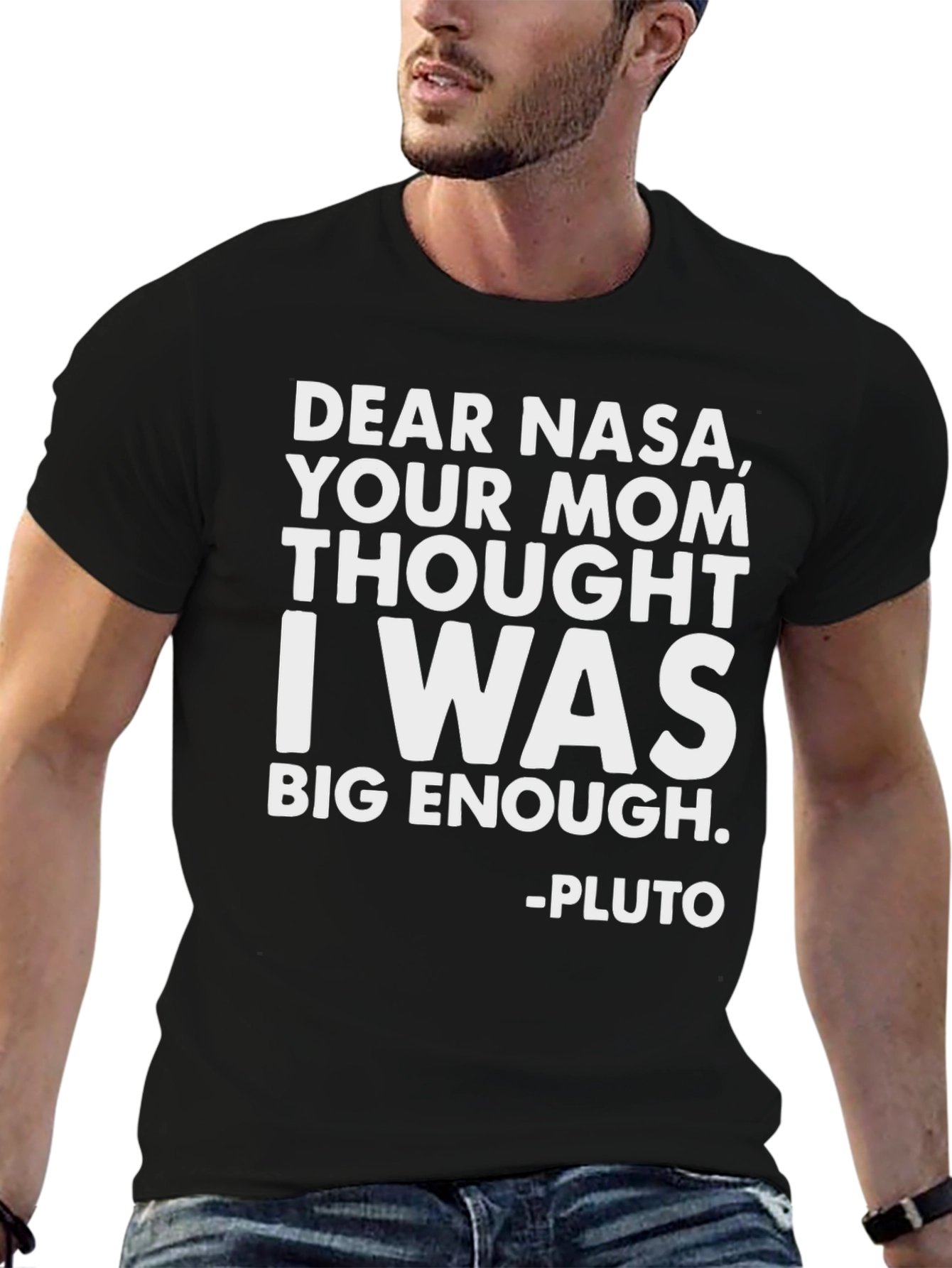 Funny Pluto T-Shirt: Dear NASA Big Enough!