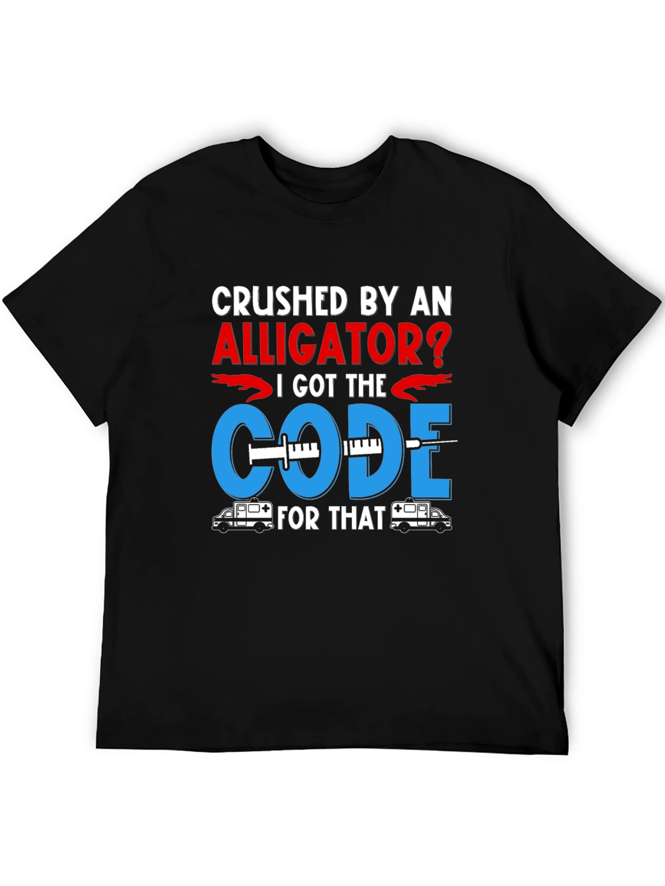 Crushed By Alligator? Funny EMS T-Shirt