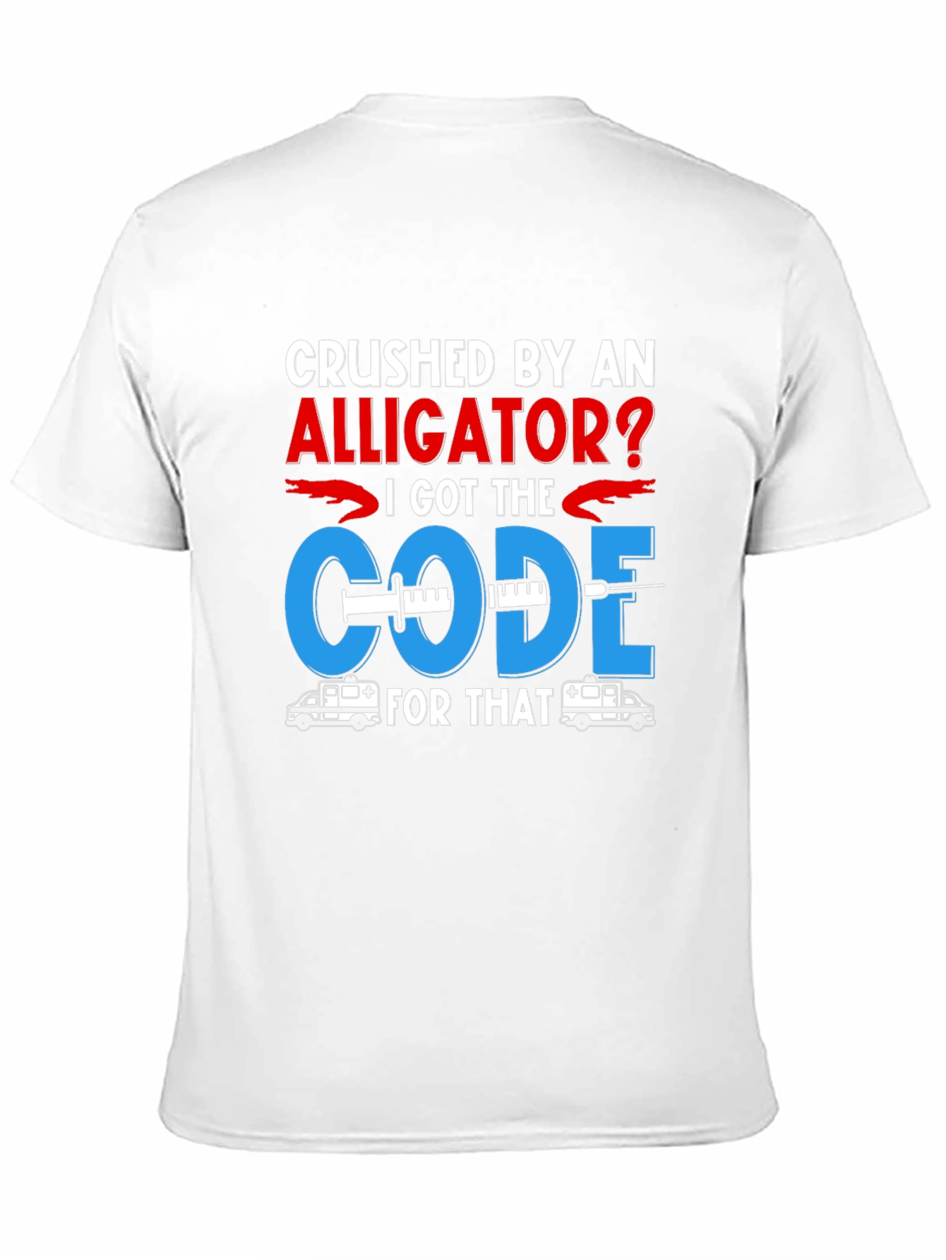 Crushed By Alligator? Funny EMS T-Shirt