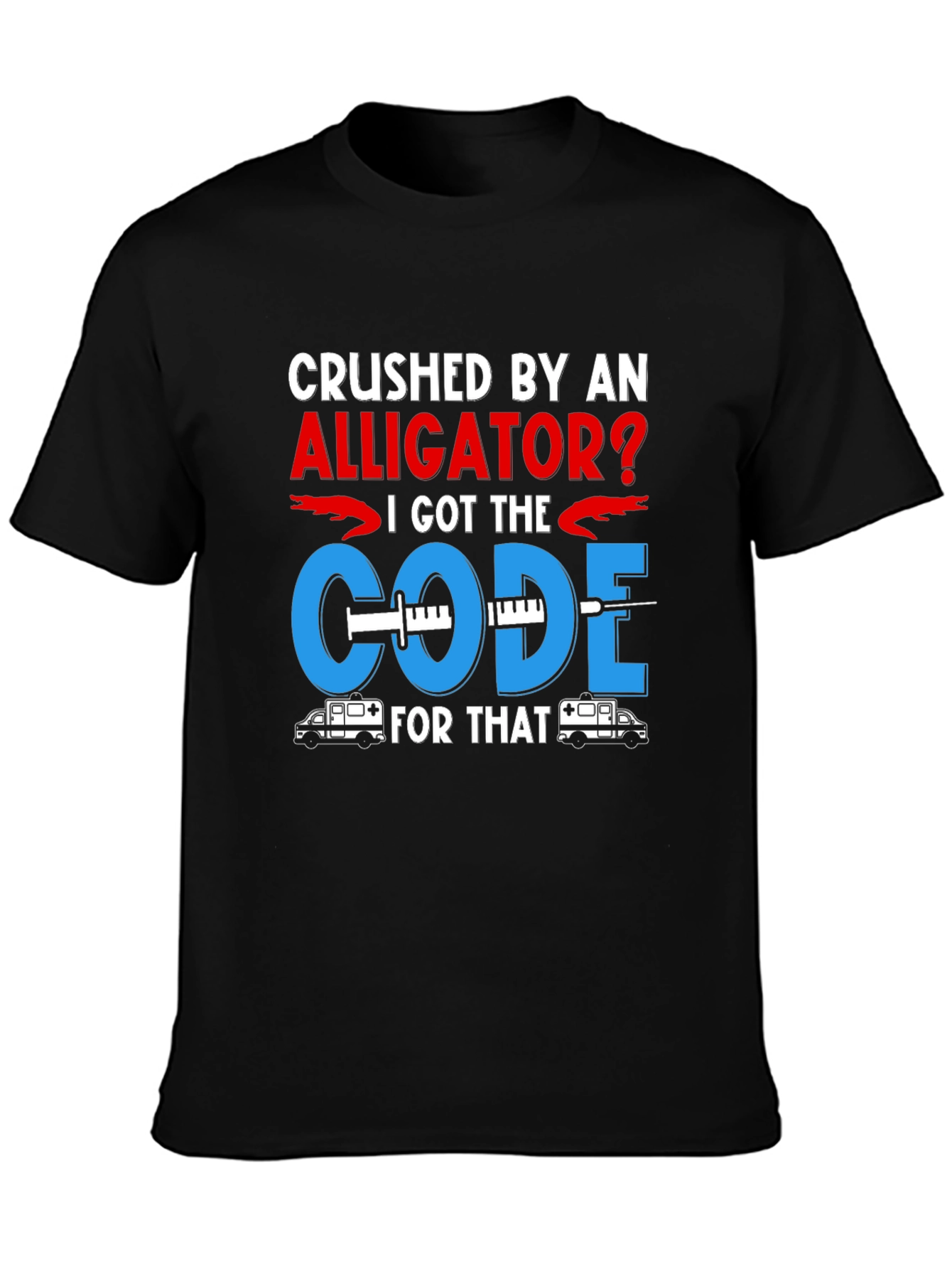 Crushed By Alligator? Funny EMS T-Shirt