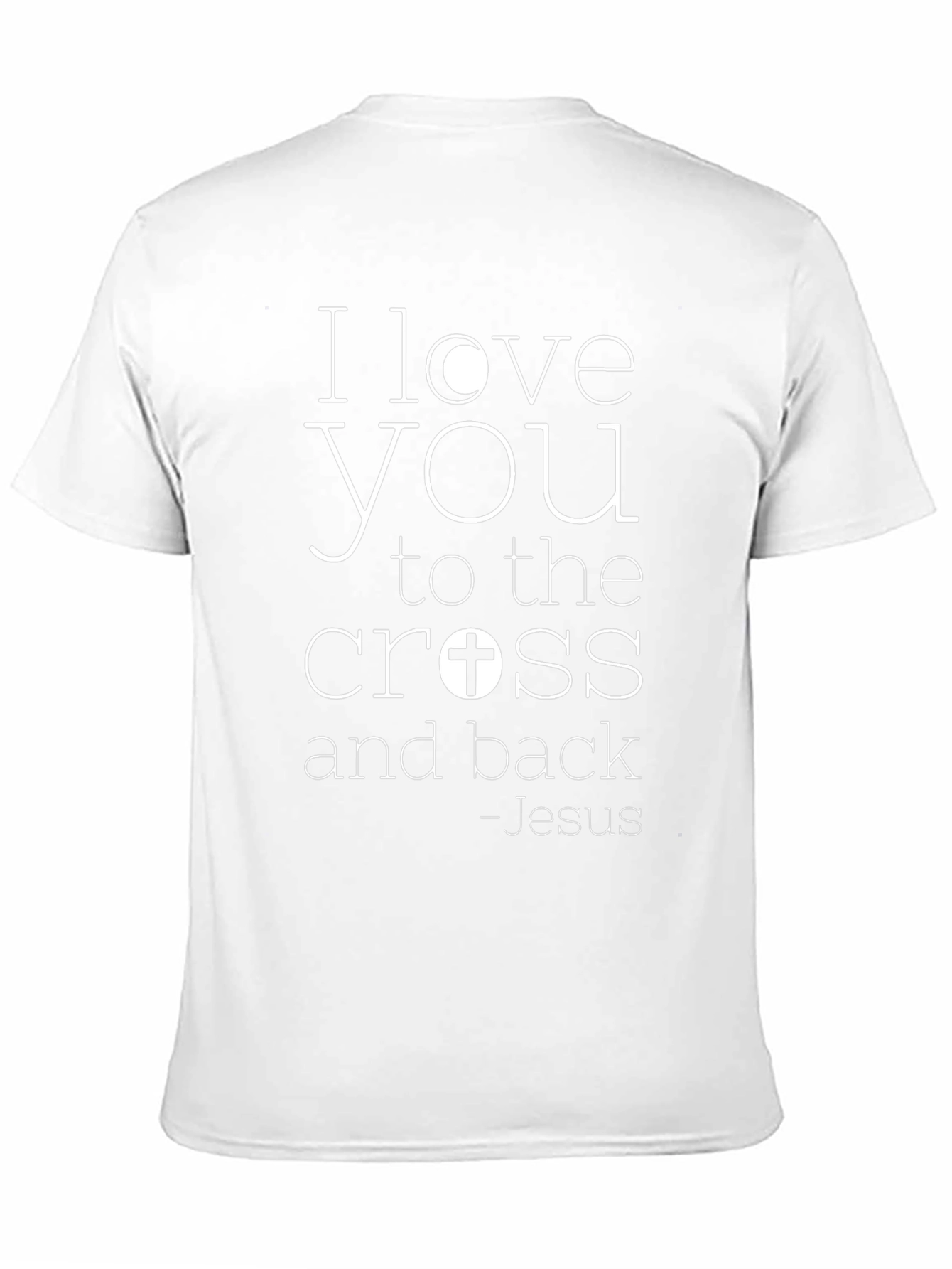 I Love You to the Cross and Back T-Shirt