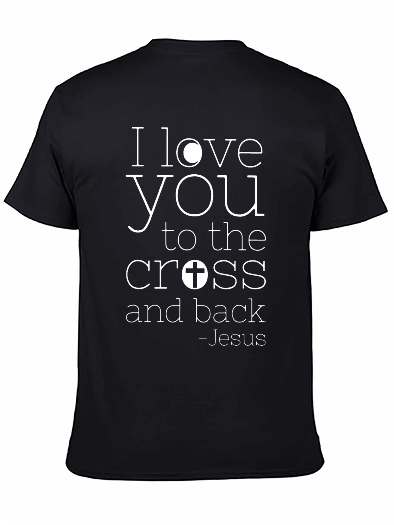 I Love You to the Cross and Back T-Shirt