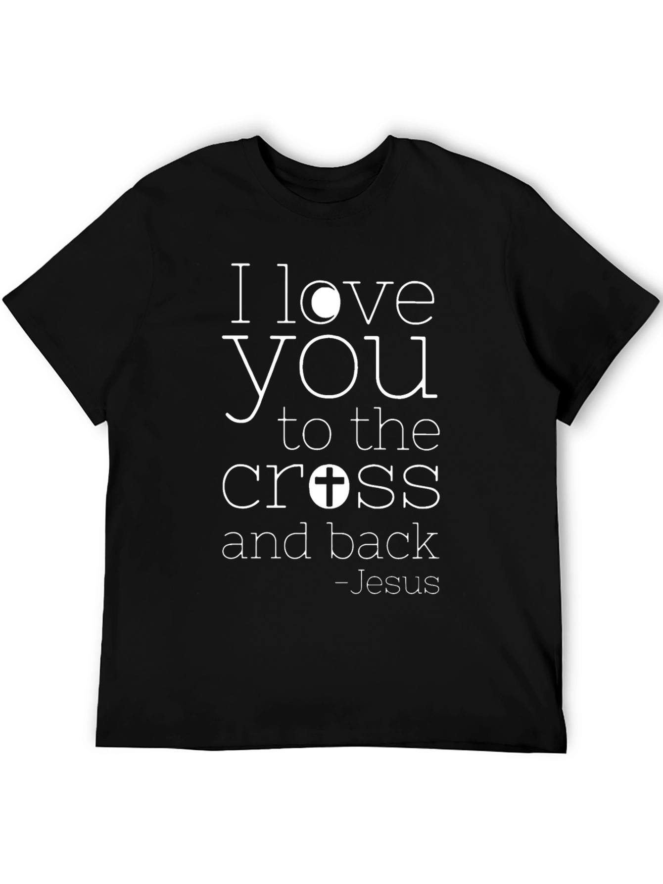 I Love You to the Cross and Back T-Shirt