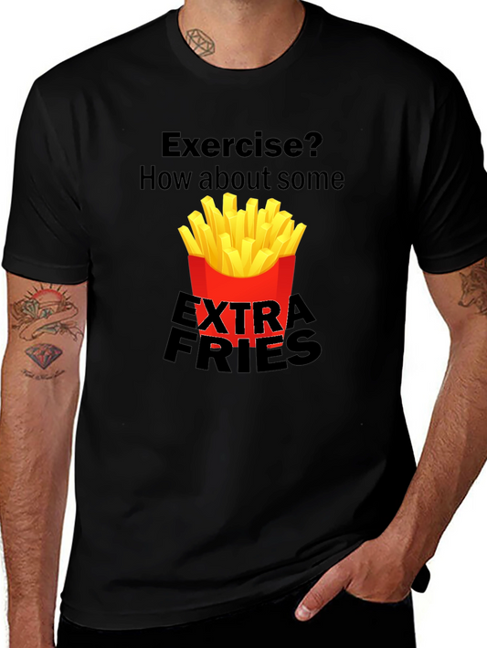 Exercise? Extra Fries T-Shirt Funny Graphic Tee