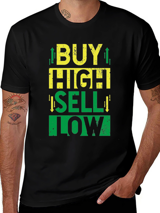 Buy High Sell Low T-Shirt - Stock Market Trader Tee