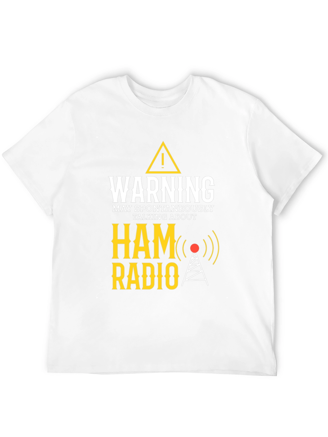 Warning May Spontaneously Talk About Ham Radio T-Shirt
