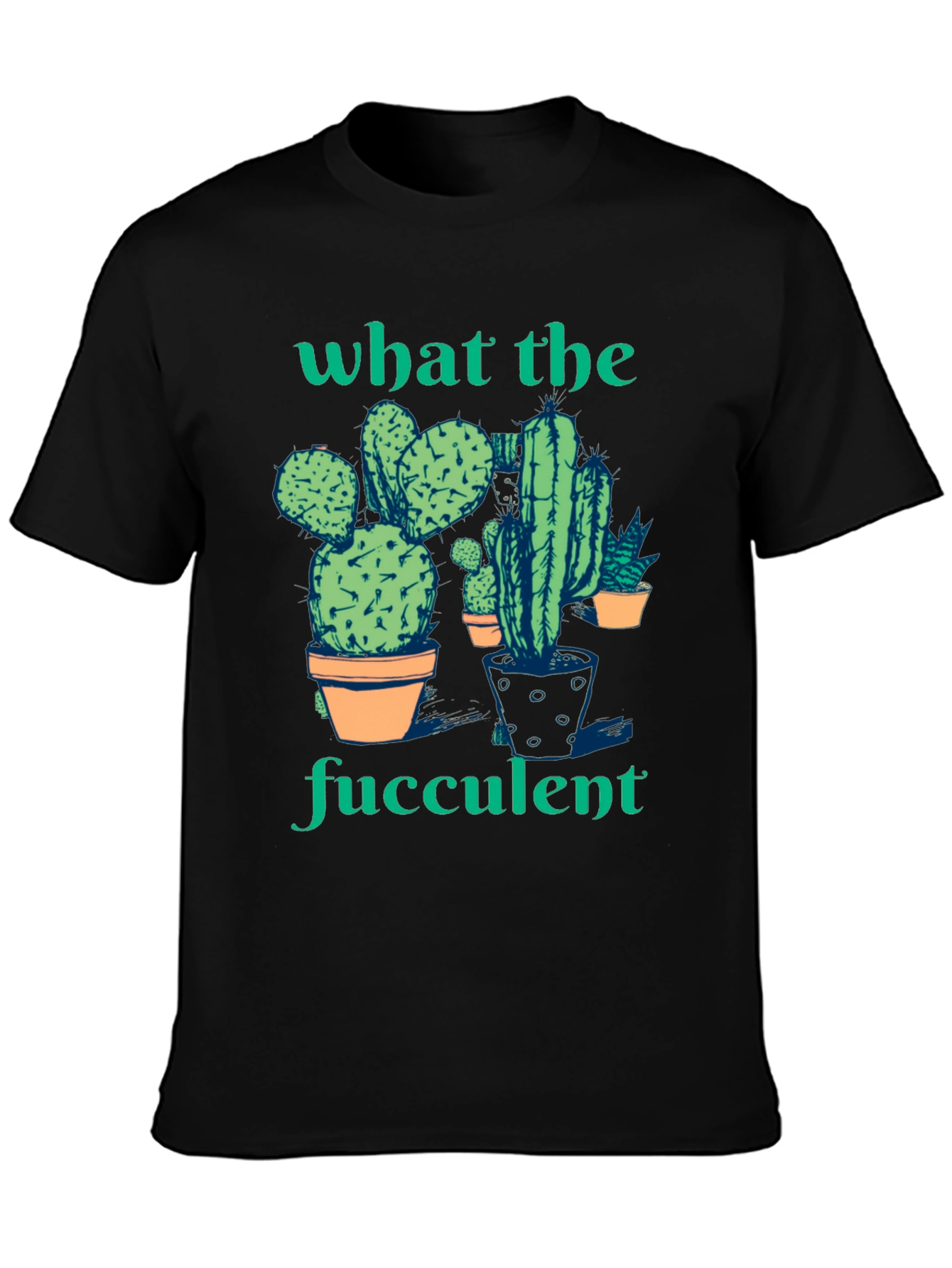 What the Fucculent Cactus Humor Graphic T-Shirt