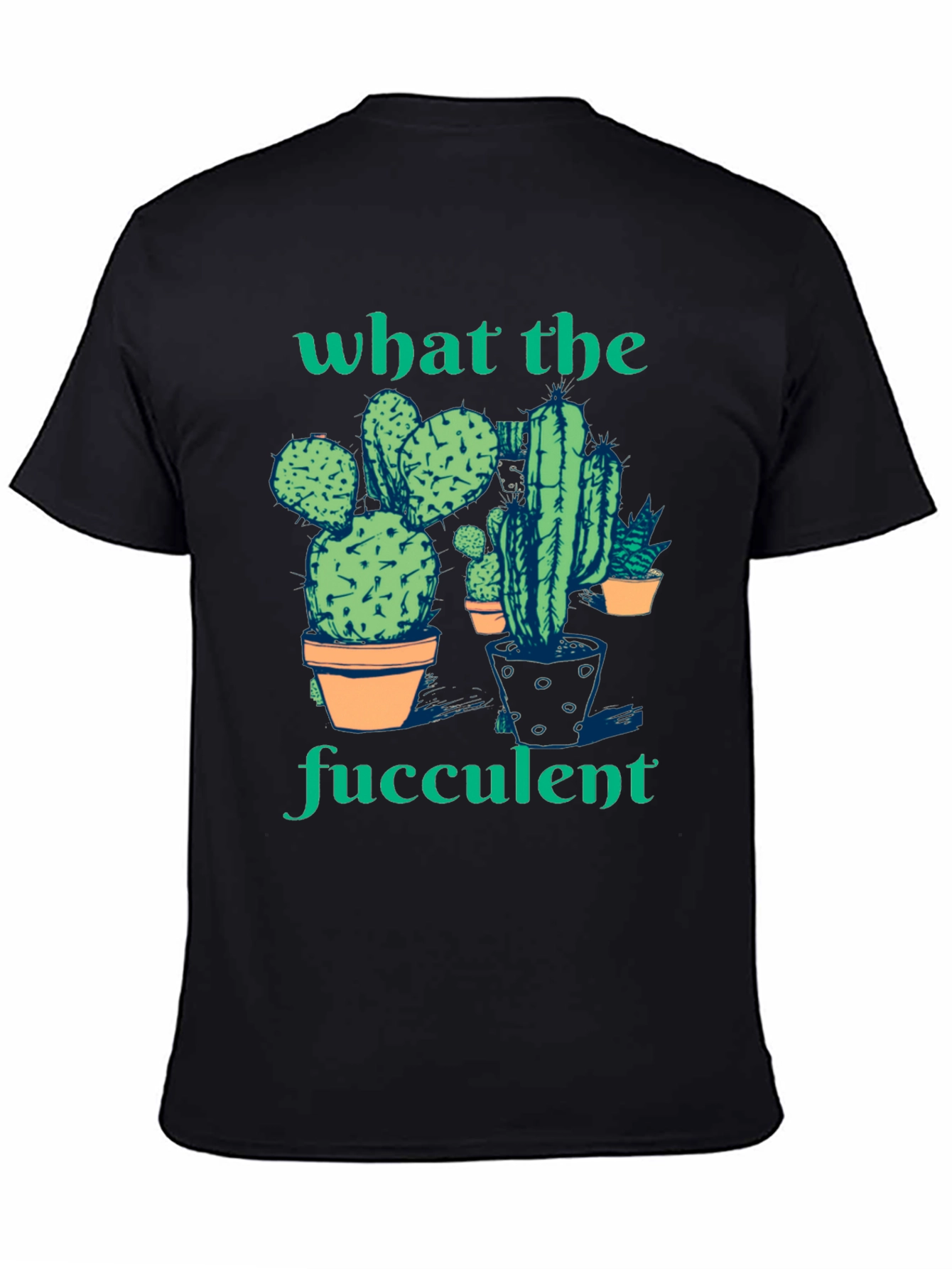 What the Fucculent Cactus Humor Graphic T-Shirt