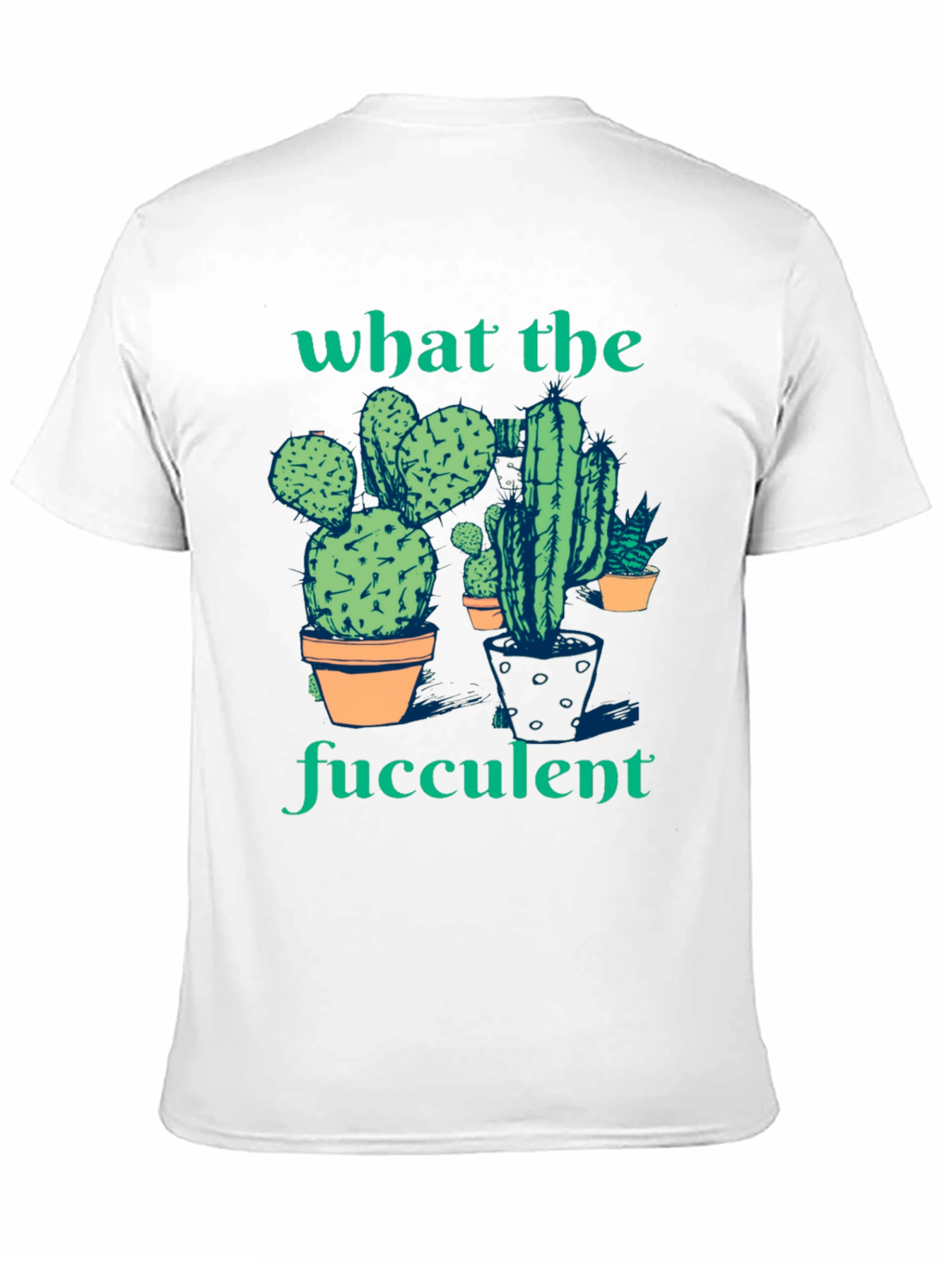 What the Fucculent Cactus Humor Graphic T-Shirt