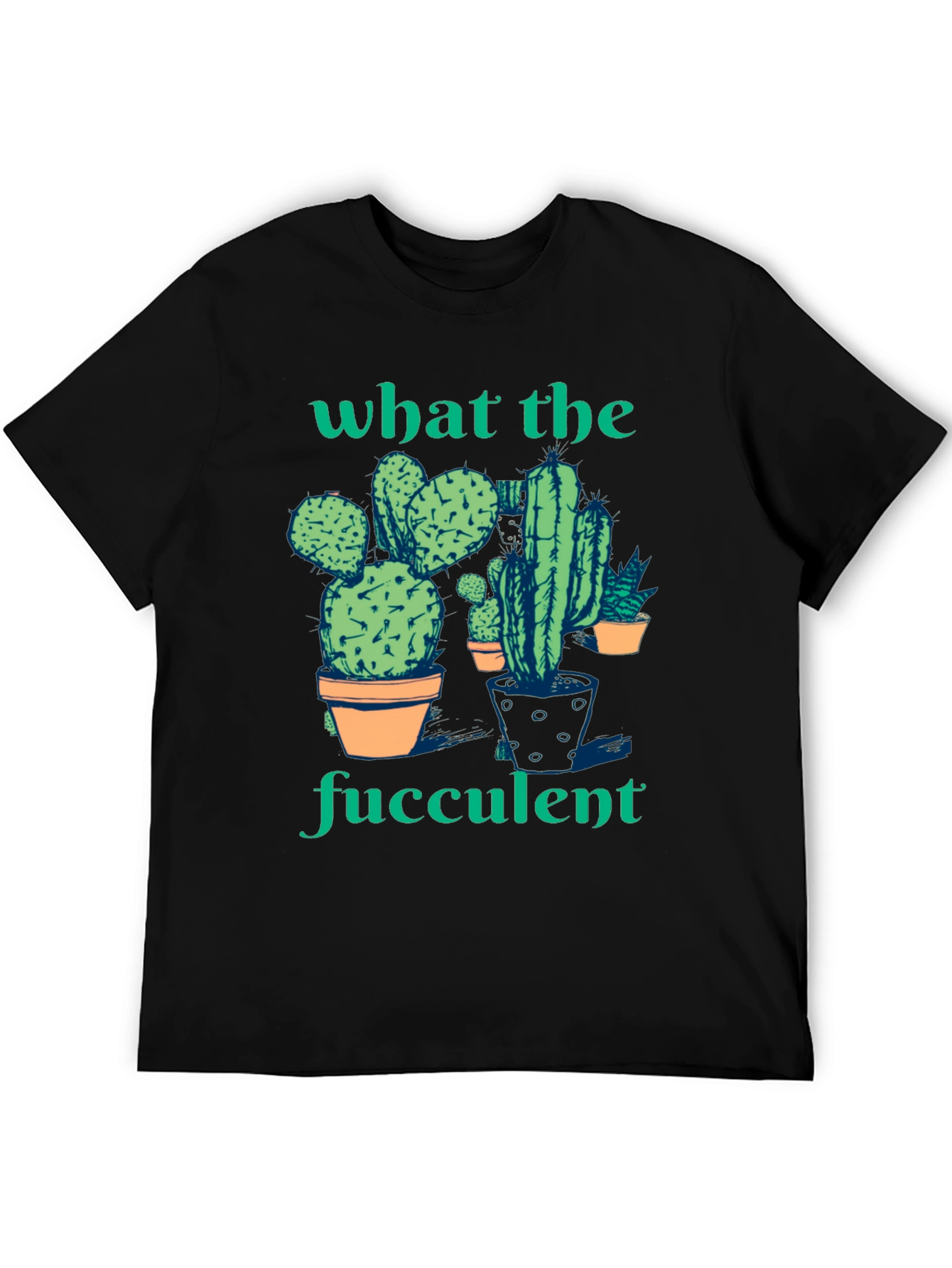 What the Fucculent Cactus Humor Graphic T-Shirt