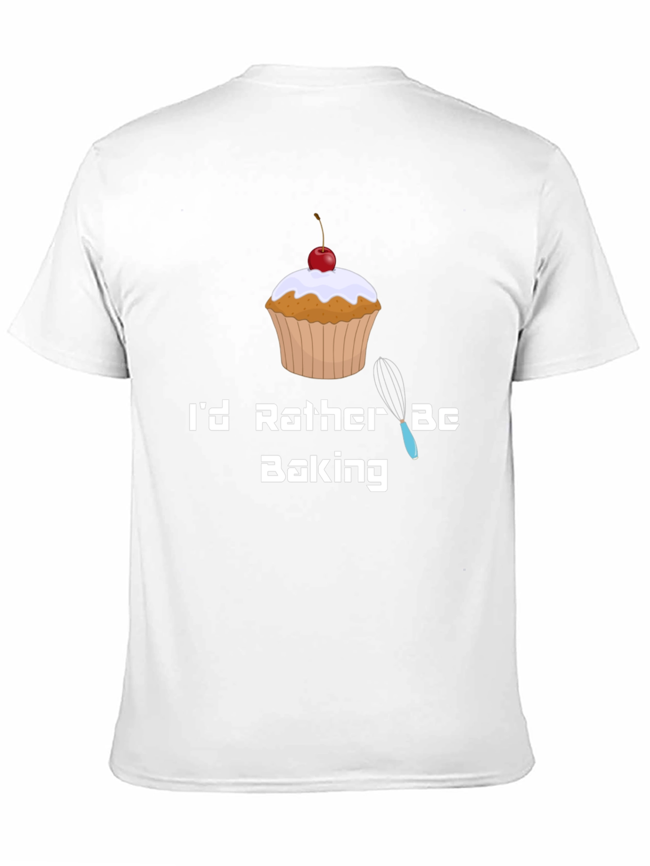 Id Rather Be Baking T-Shirt