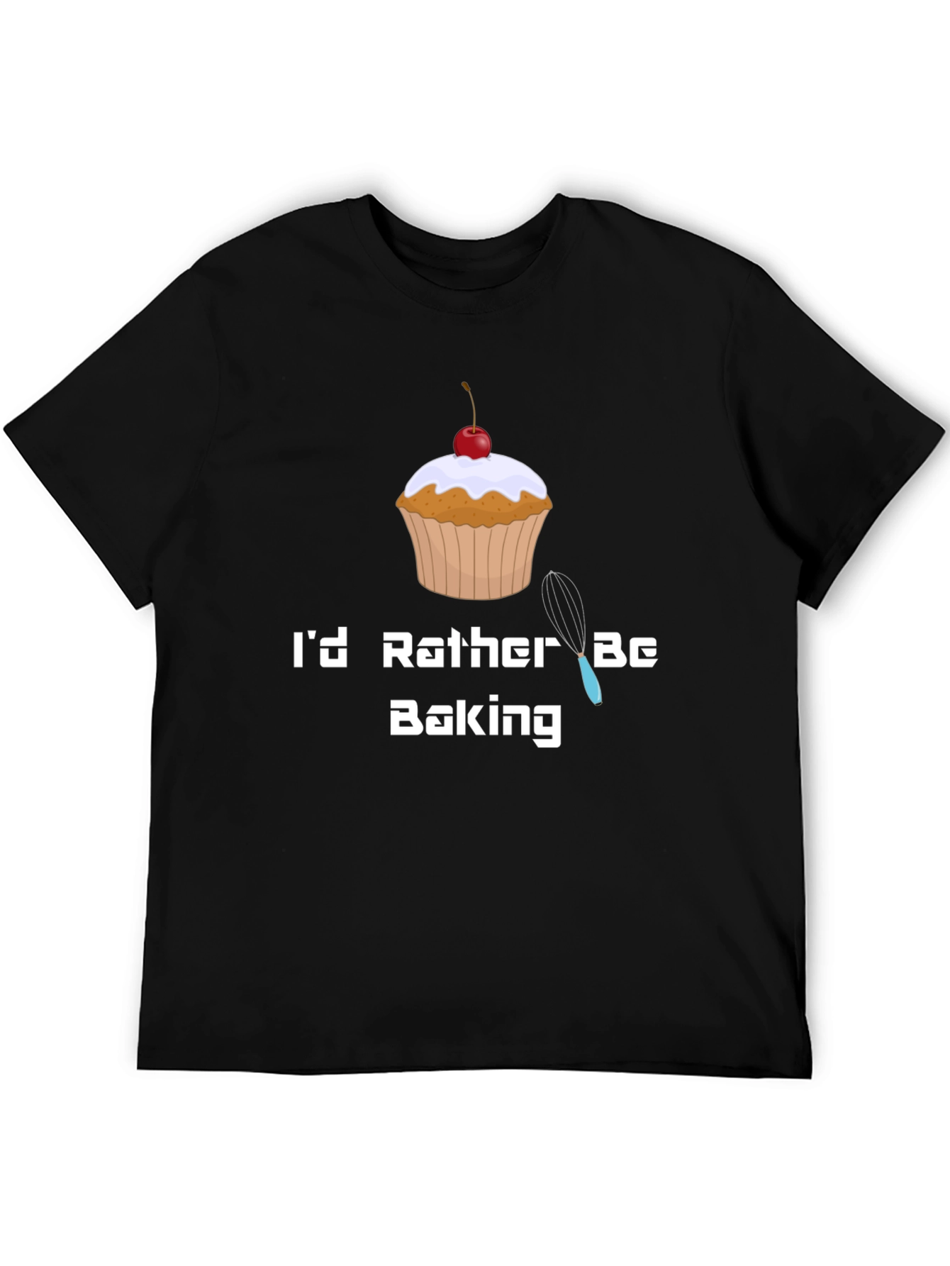 Id Rather Be Baking T-Shirt