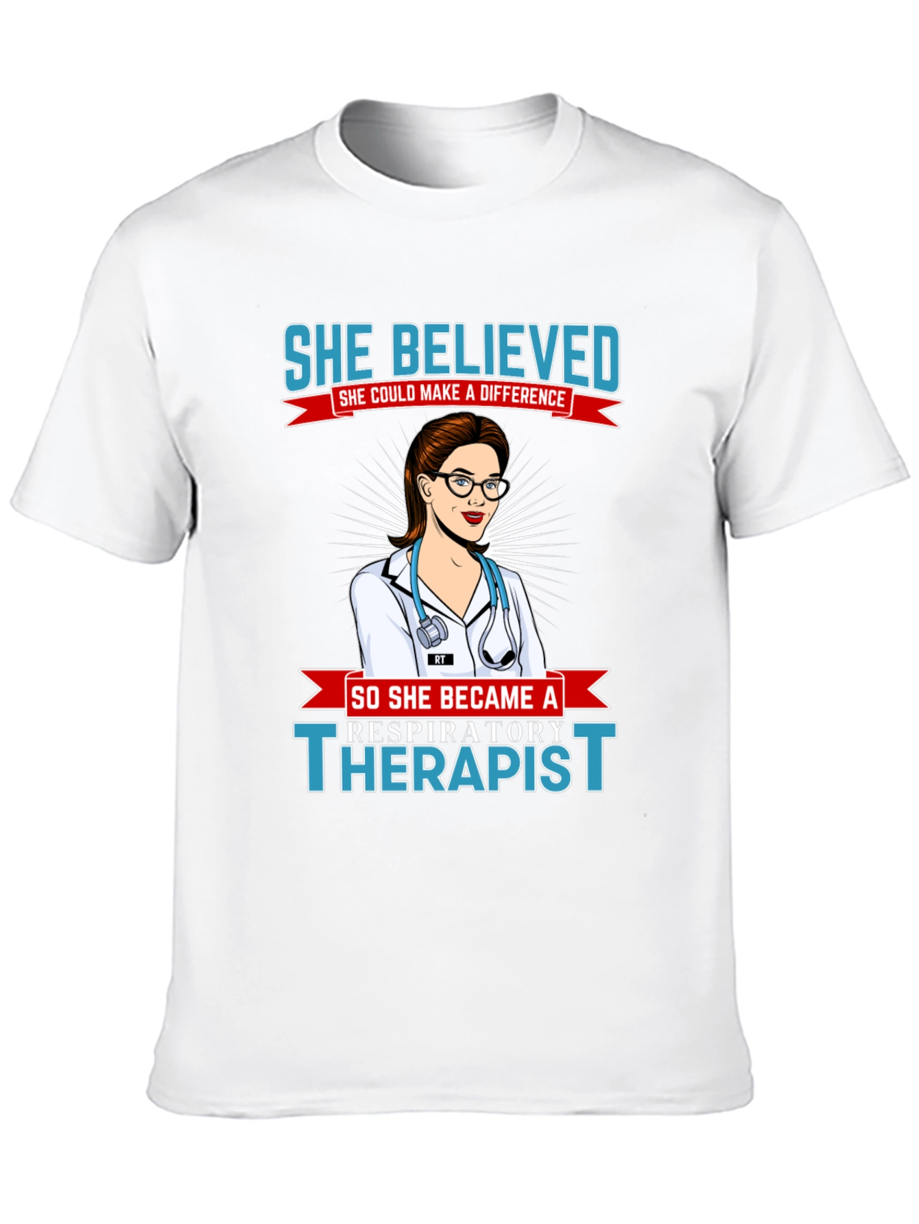 Respiratory Therapist T-Shirt - She Believed