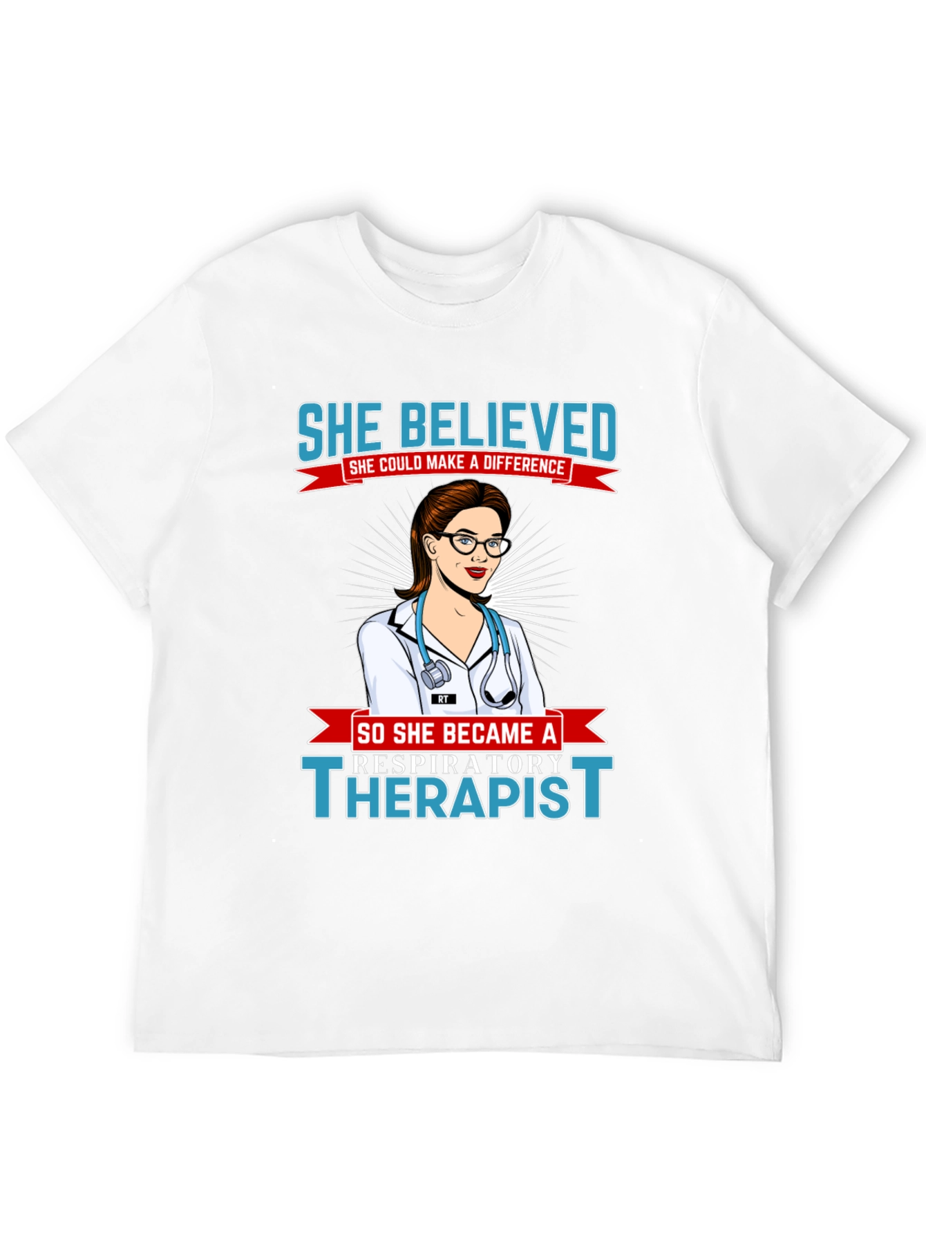 Respiratory Therapist T-Shirt - She Believed
