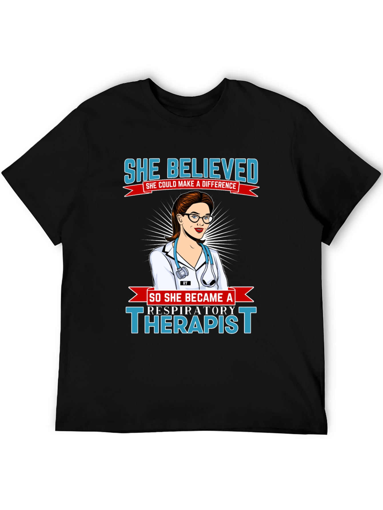 Respiratory Therapist T-Shirt - She Believed