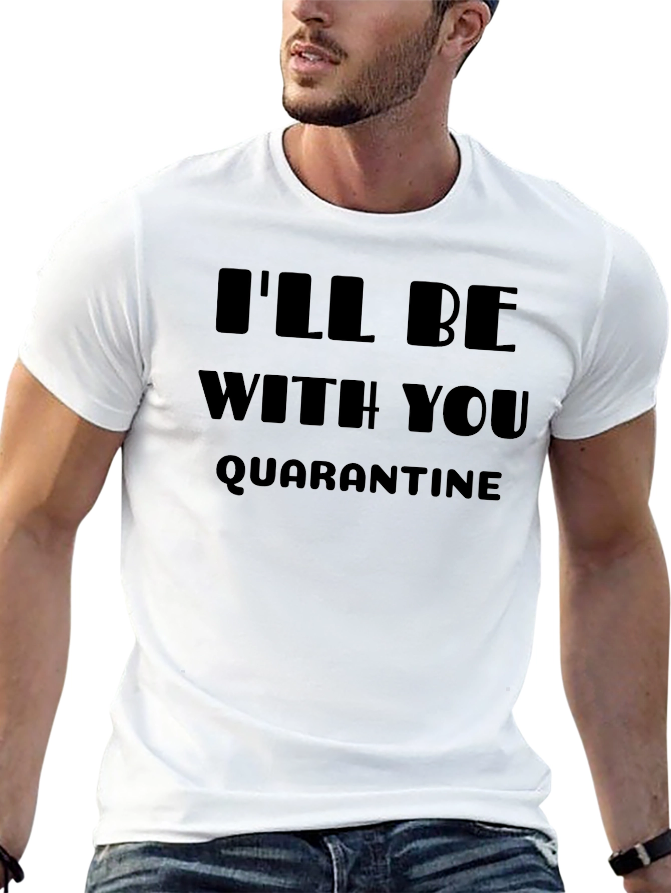 Quarantine T-Shirt: Ill Be With You Graphic Tee
