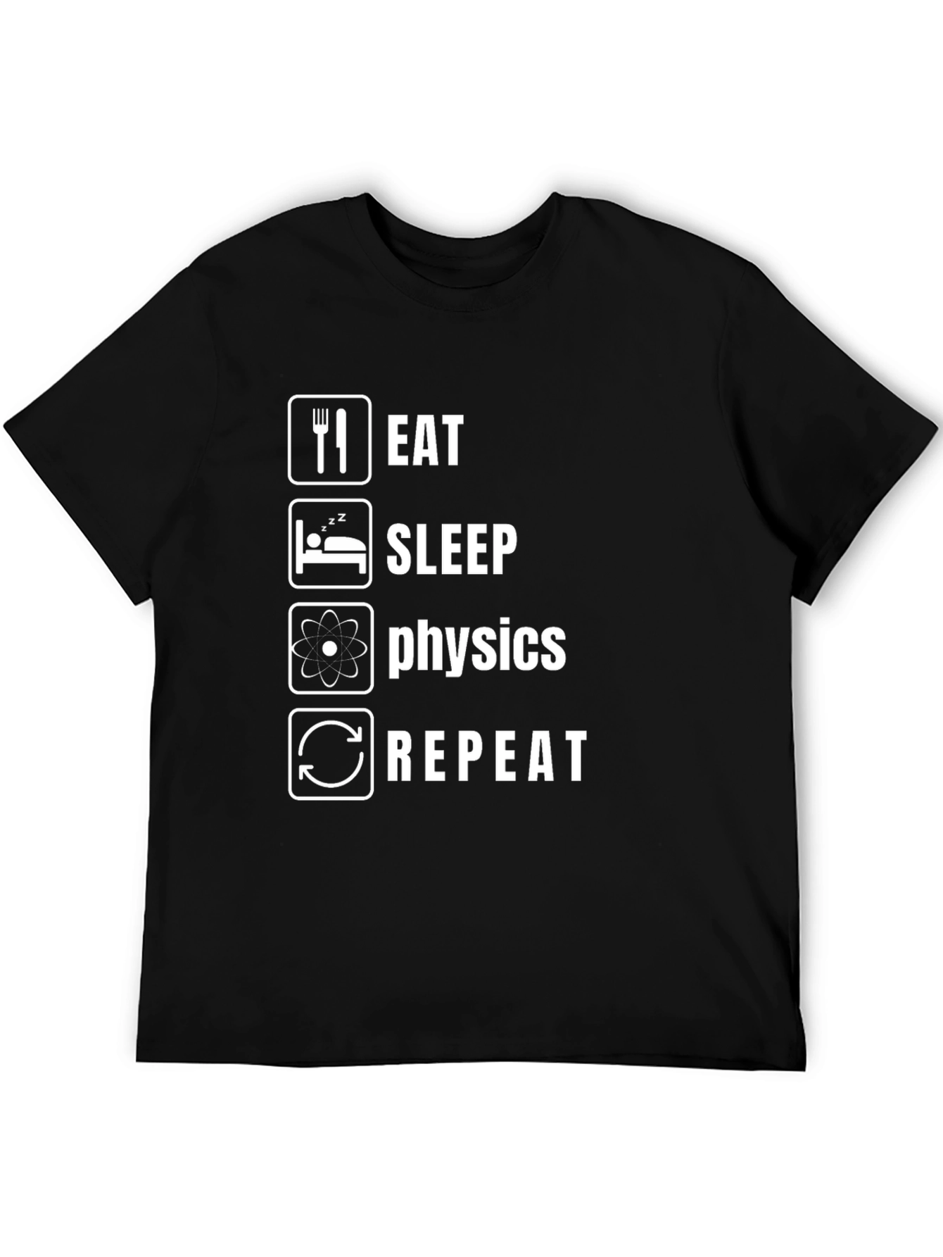 Eat Sleep Physics Repeat Funny T-Shirt