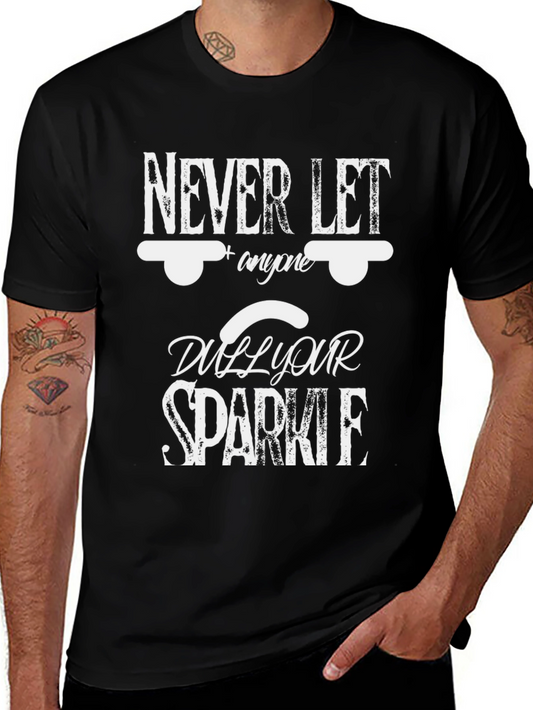 Never Let Anyone Dull Your Sparkle Black Tee