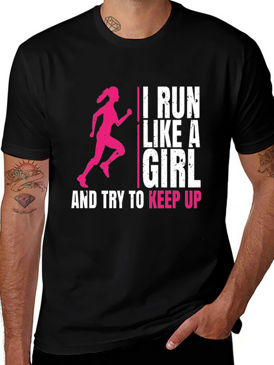 I Run Like A Girl T-Shirt - Runner Gift
