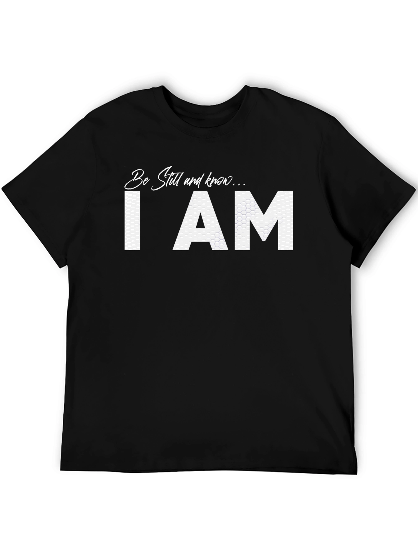 Be Still I Am Graphic T-Shirt