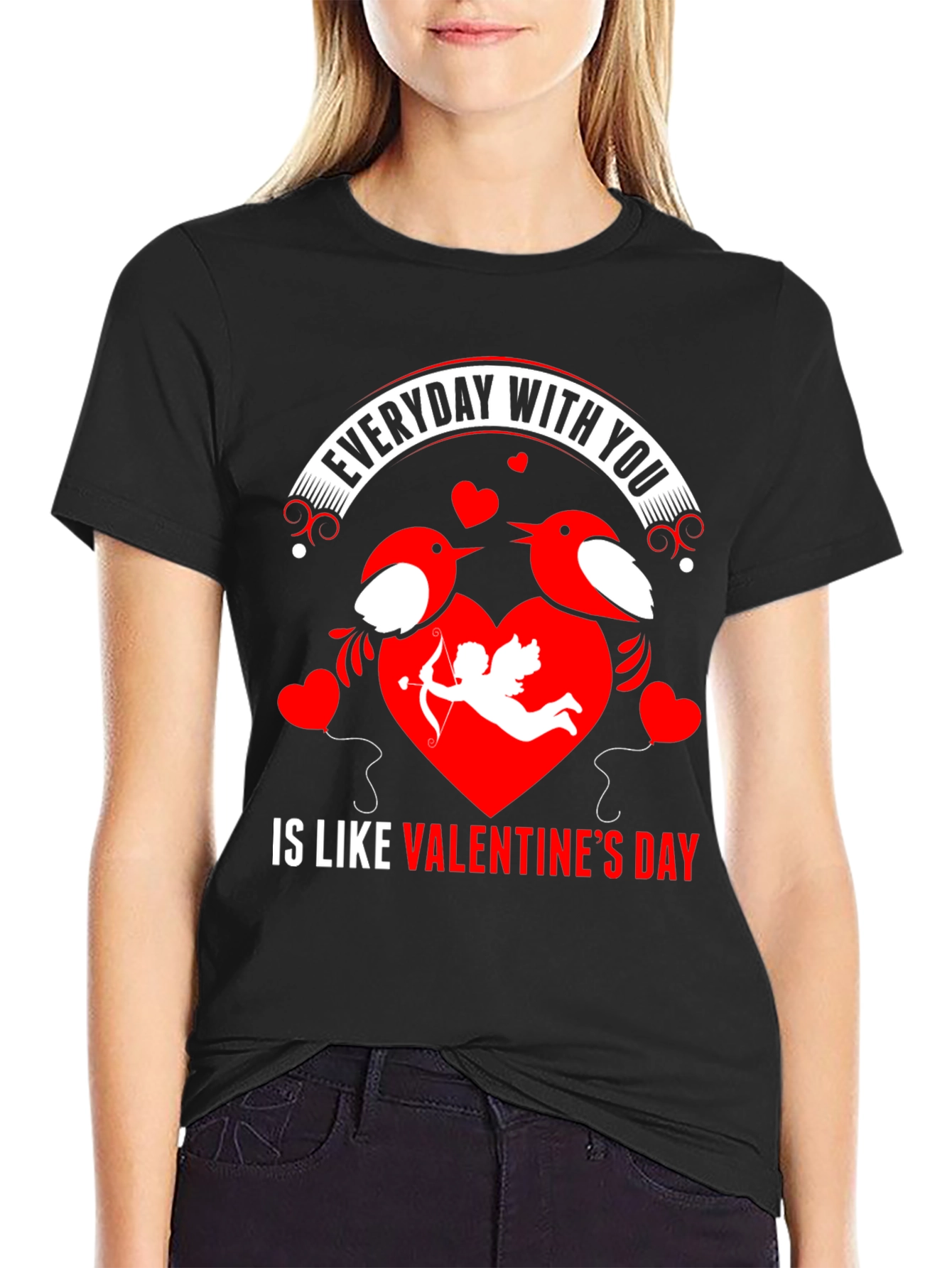 Everyday With You Valentines Day T-Shirt