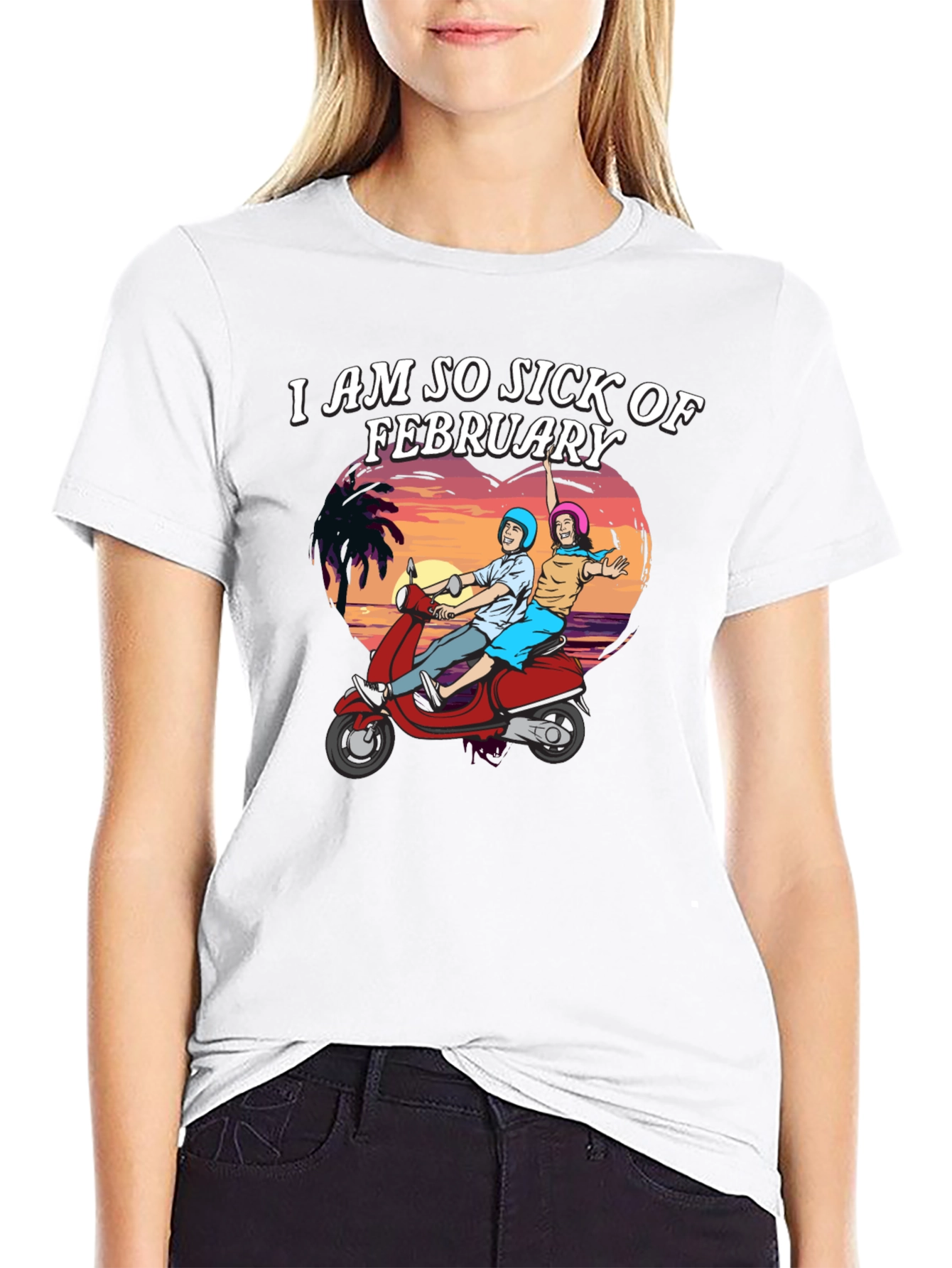 I Am So Sick of February T-Shirt