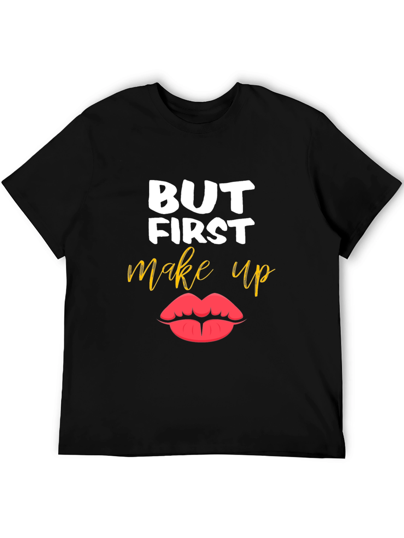 But First Makeup T-Shirt - Stylish Graphic Tee