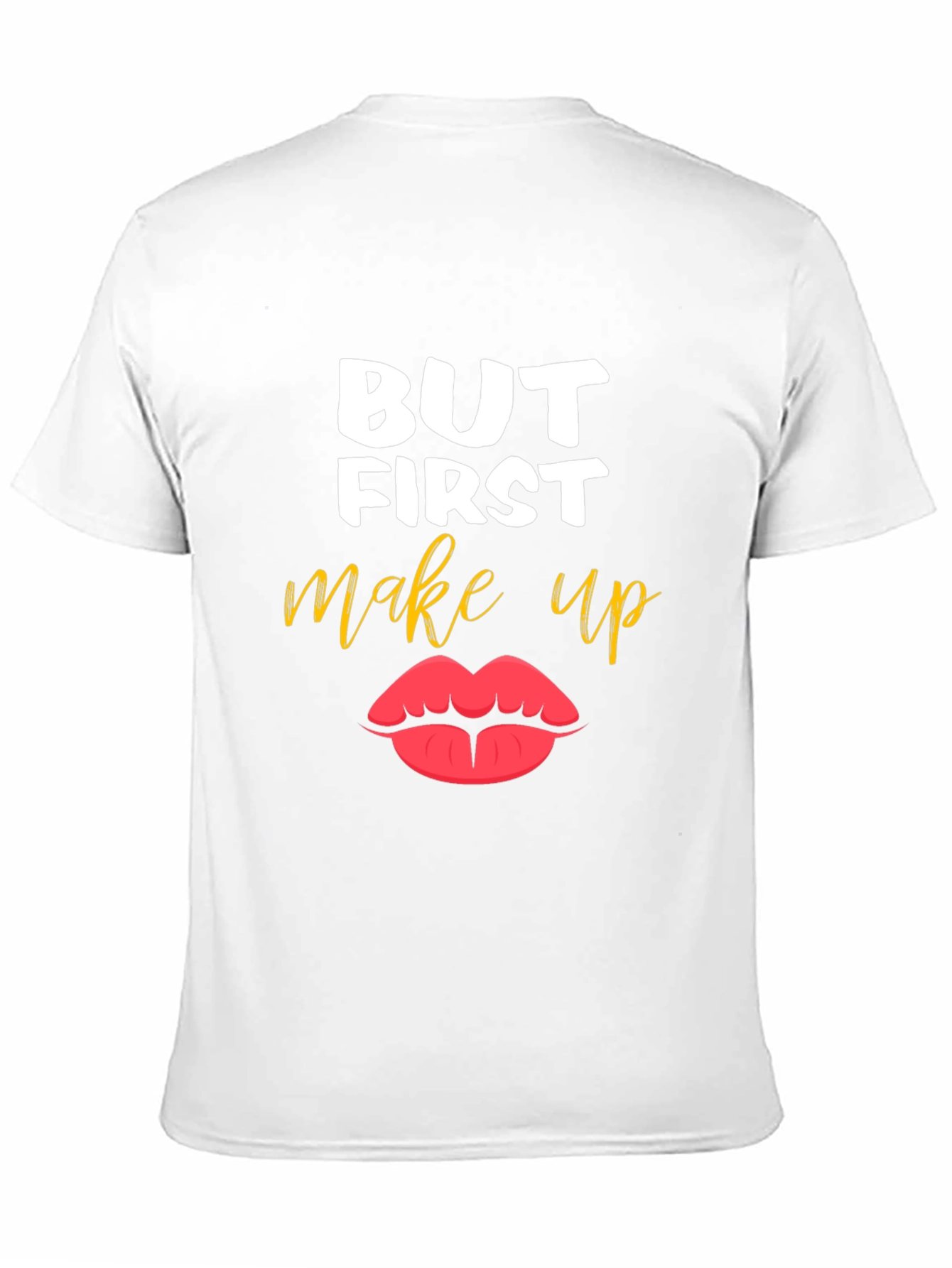 But First Makeup T-Shirt - Stylish Graphic Tee