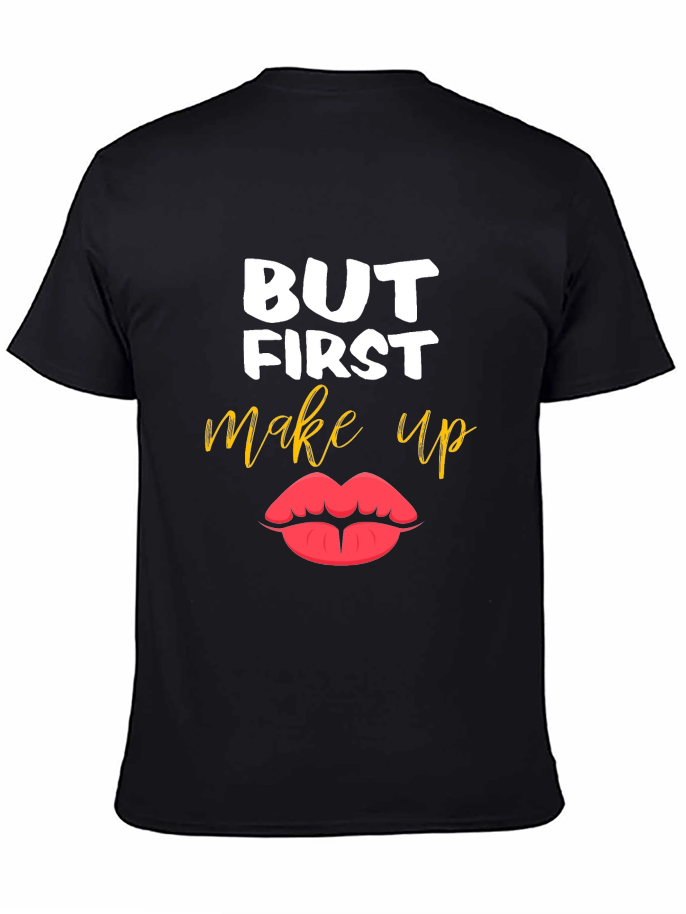 But First Makeup T-Shirt - Stylish Graphic Tee
