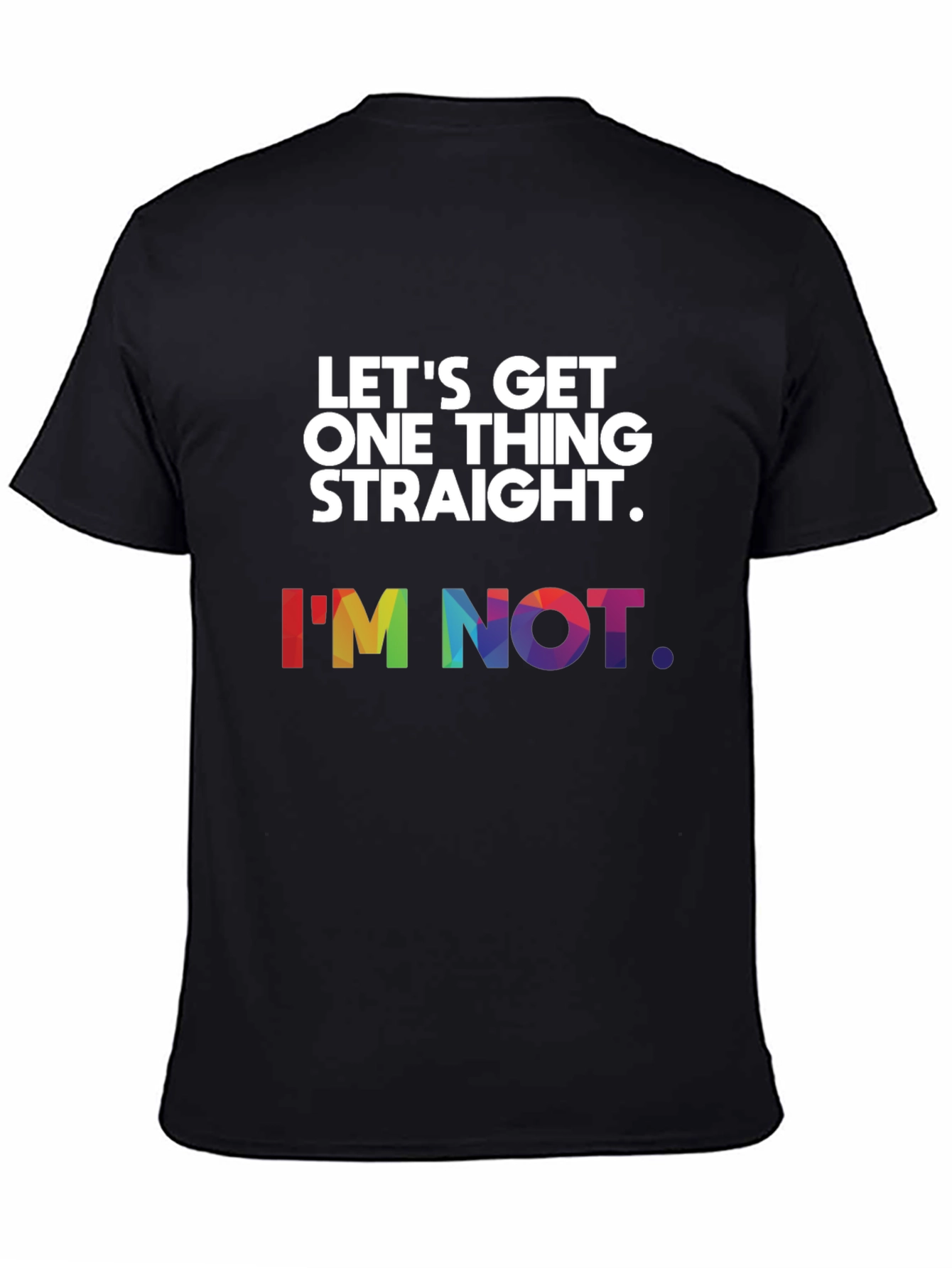 LGBT Pride T-Shirt: Lets Get One Thing Straight