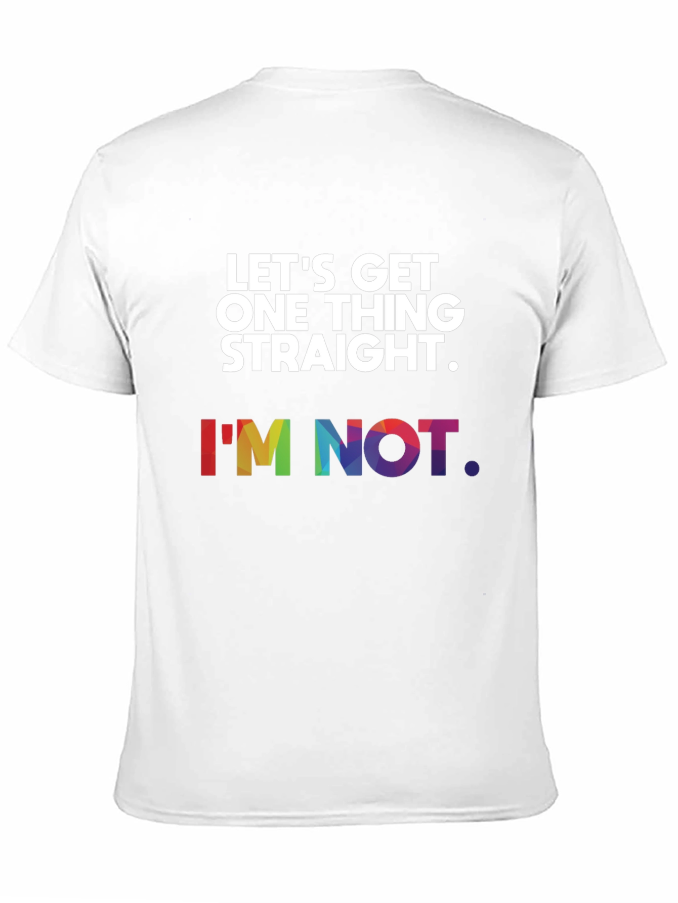 LGBT Pride T-Shirt: Lets Get One Thing Straight