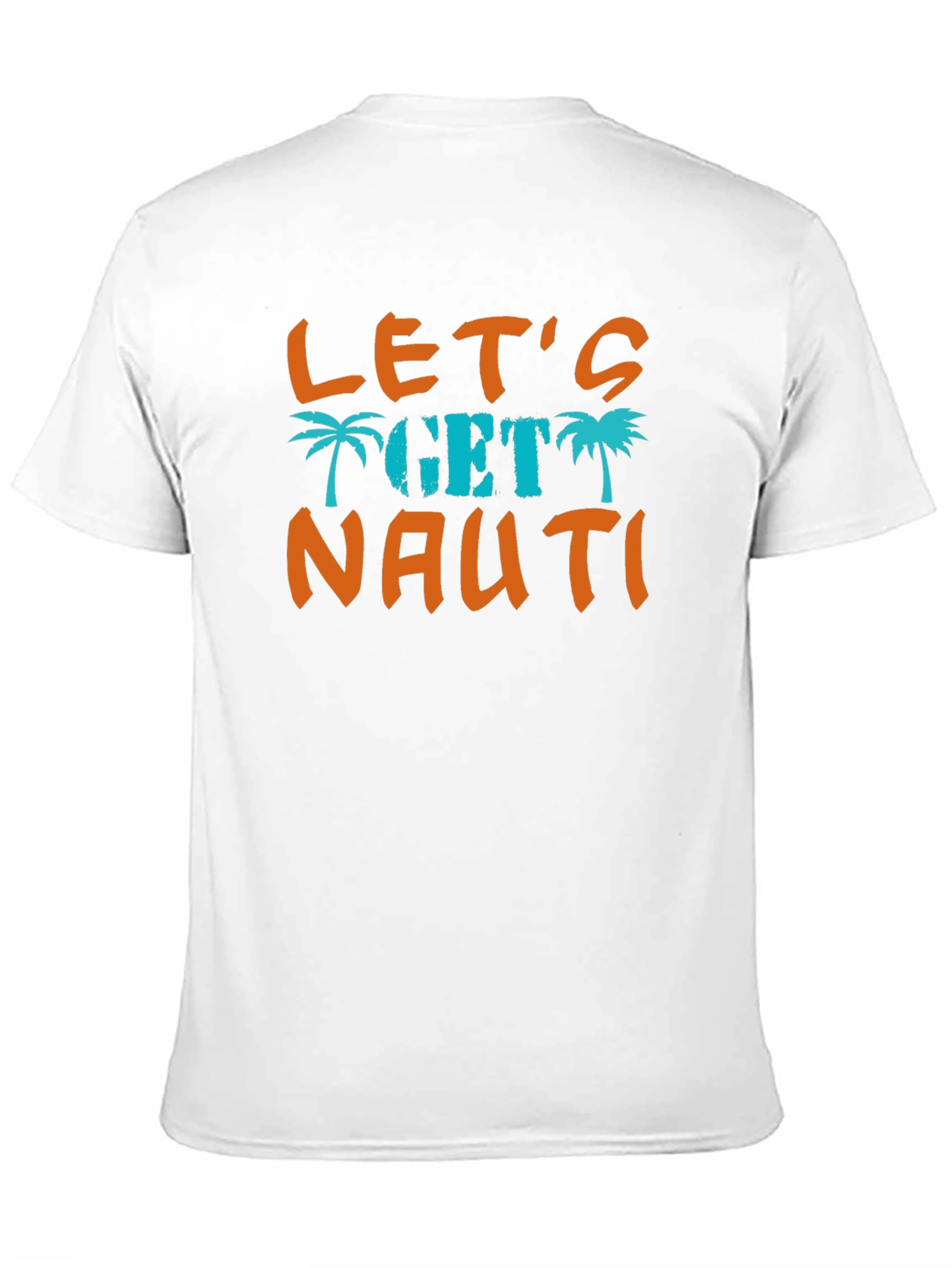 Lets Get Nauti Graphic T-Shirt
