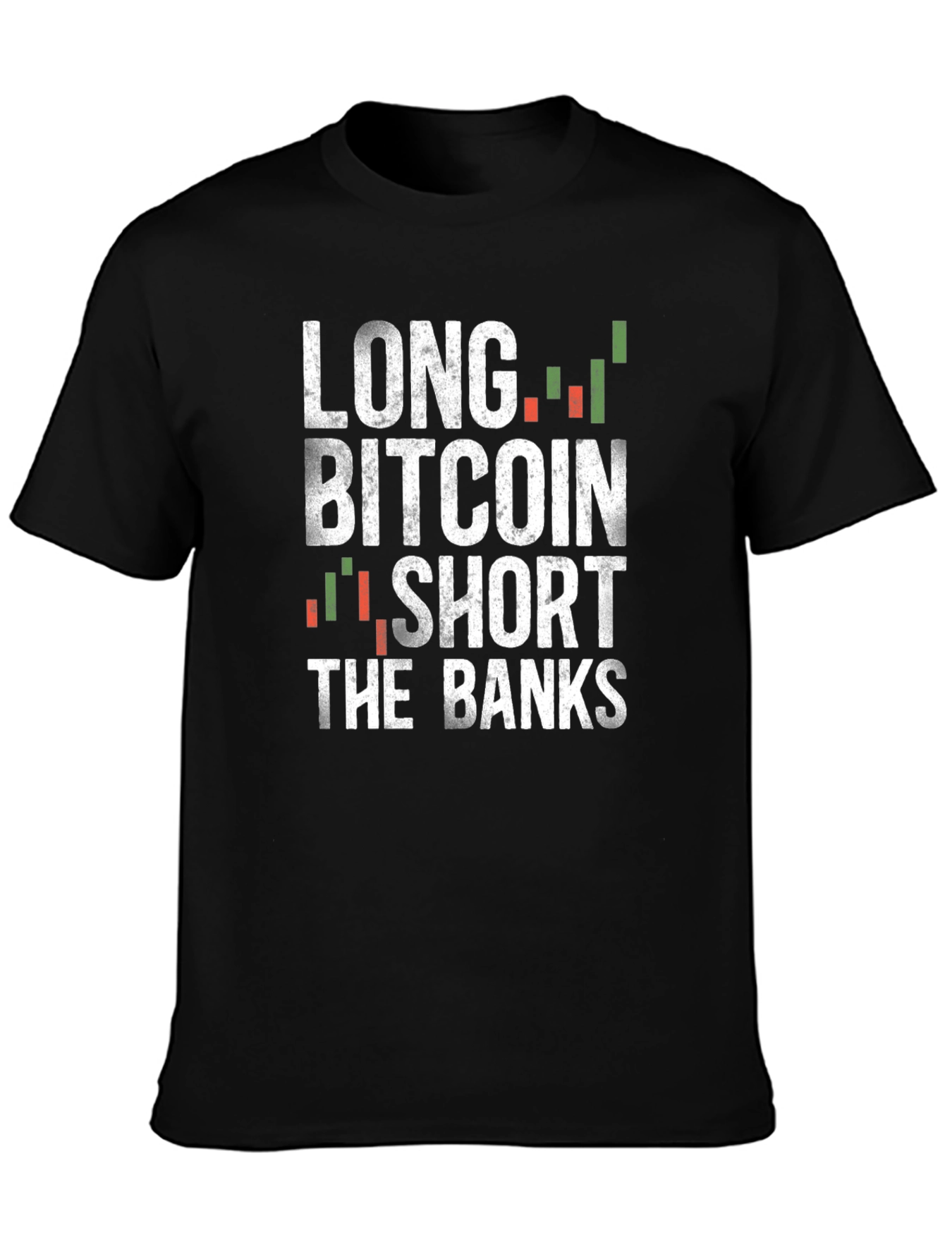 Long Bitcoin Short The Banks Graphic T-Shirt