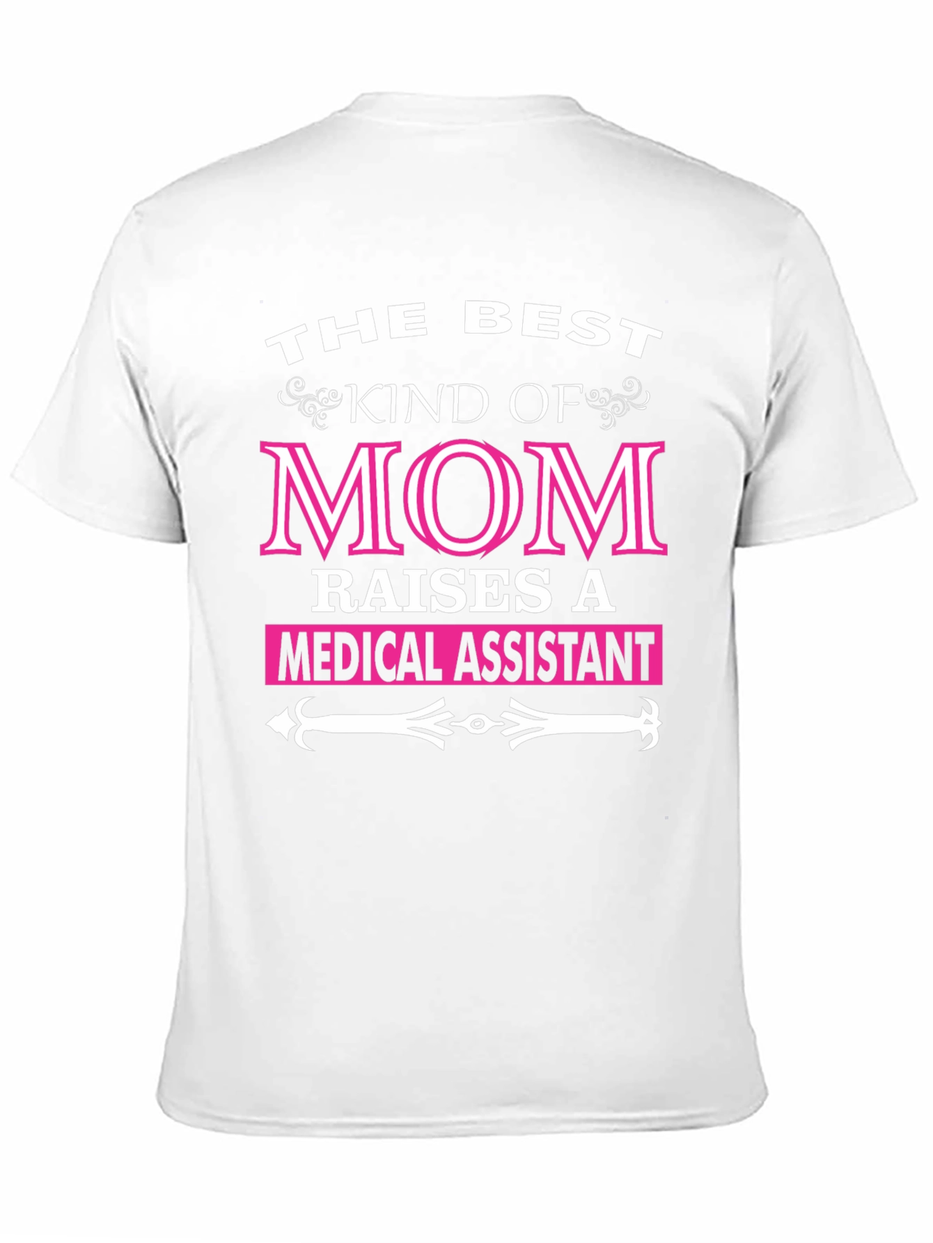 Best Kind of Mom Medical Assistant T-Shirt