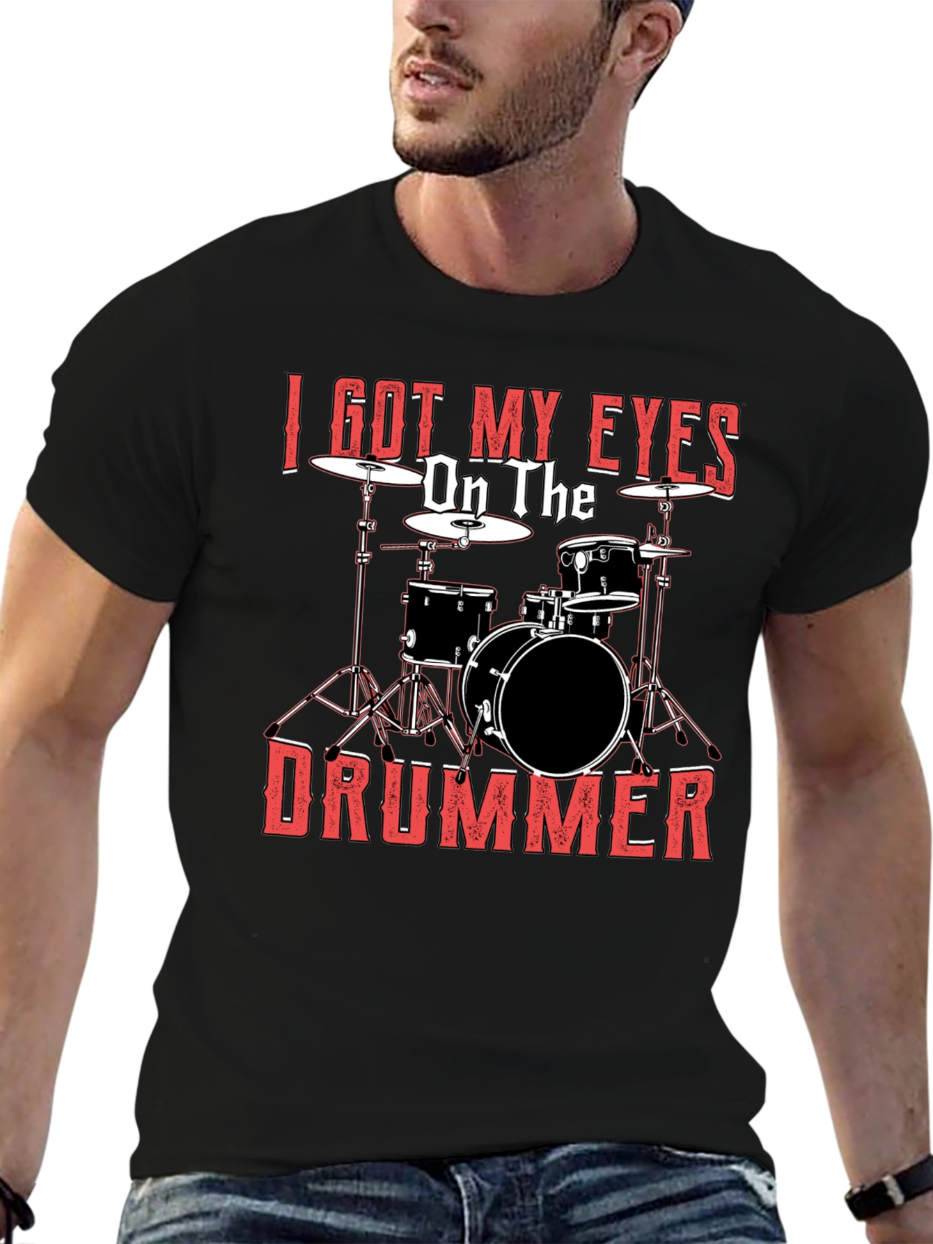 I Got My Eyes On The Drummer Black T-Shirt