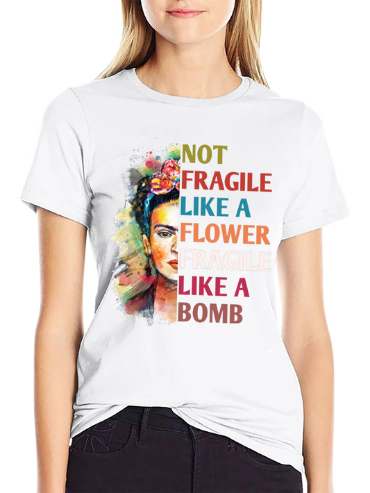 Frida Kahlo T-Shirt - Not Fragile Like a Flower Like a Bomb Tee
