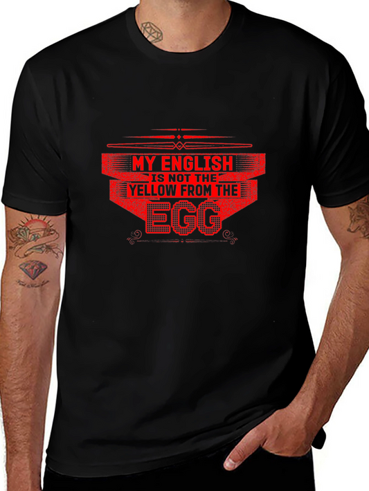 Funny English Pun T-Shirt: My English is NOT the Yellow From The Egg!