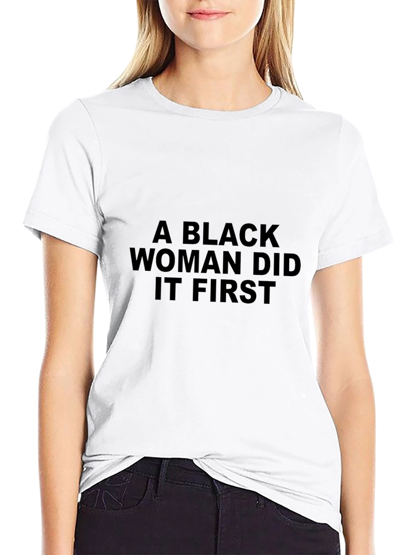 A Black Woman Did It First T-Shirt