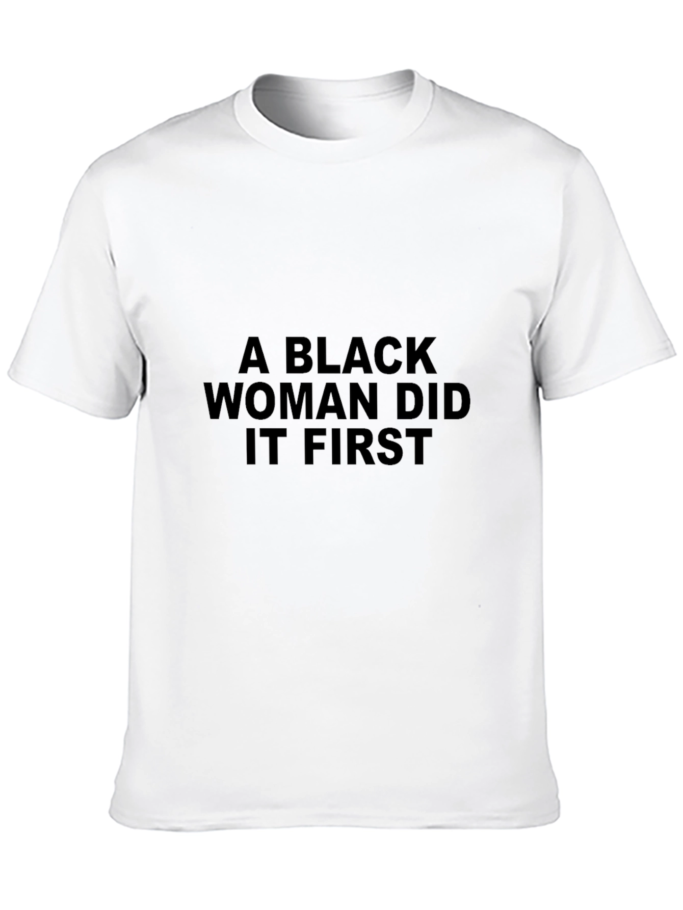 A Black Woman Did It First T-Shirt