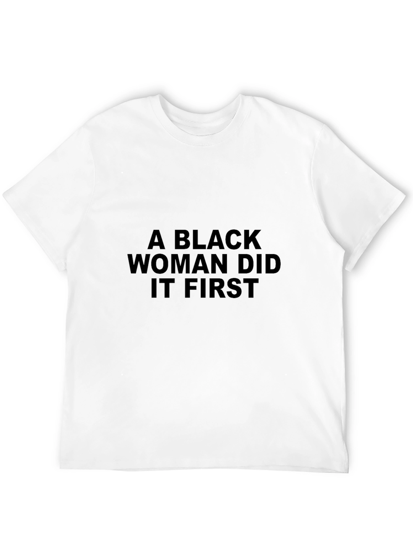 A Black Woman Did It First T-Shirt