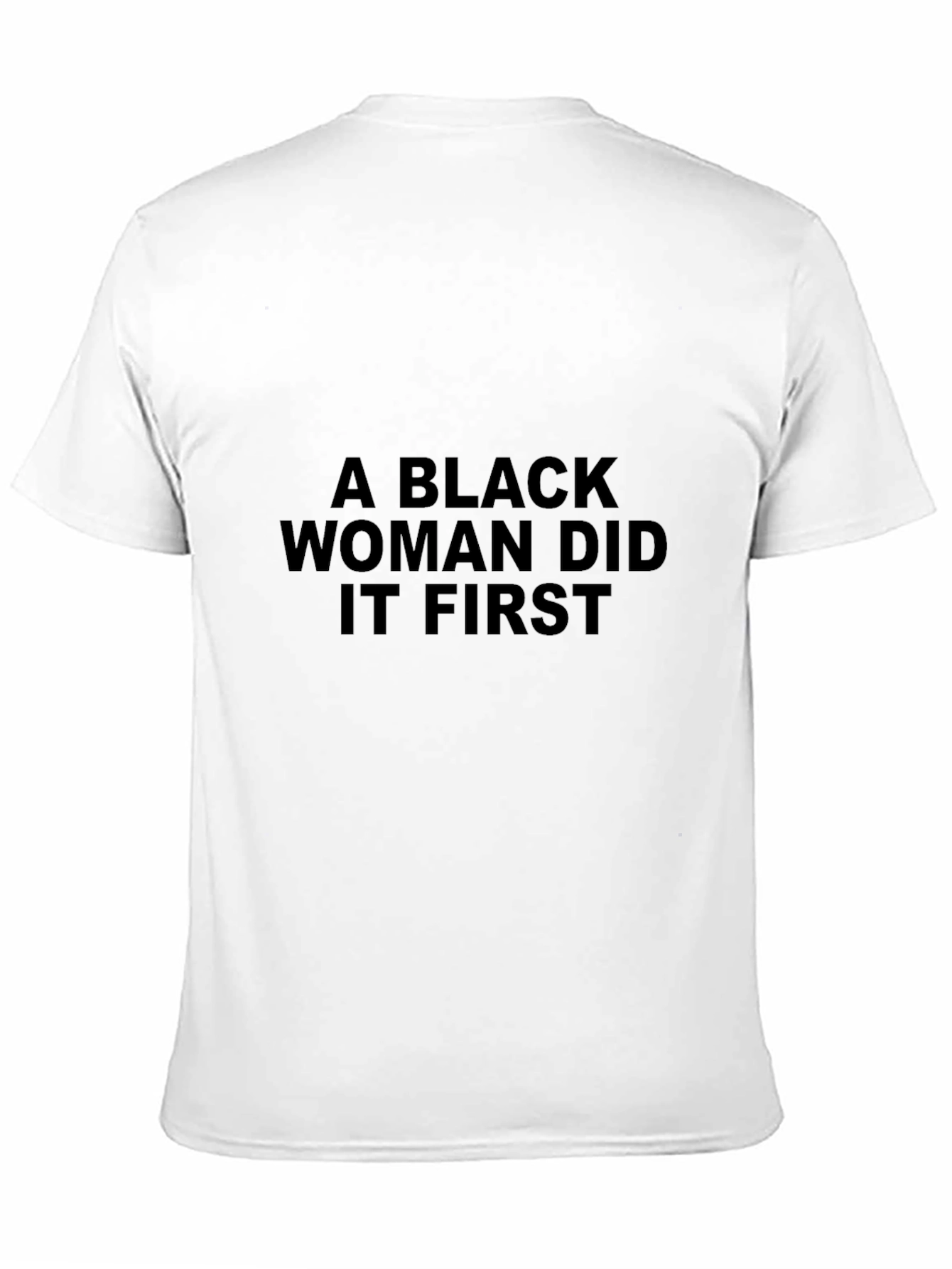 A Black Woman Did It First T-Shirt