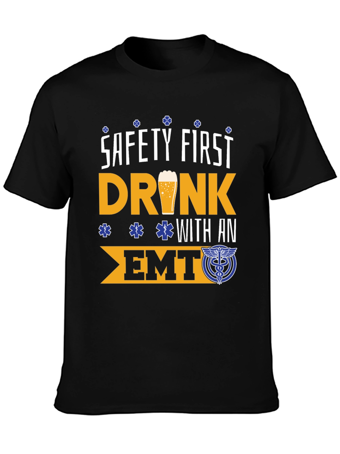 Safety First EMT T-Shirt - Funny First Responder Tee