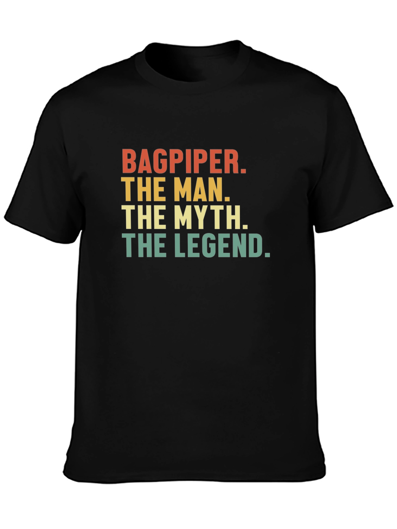 Bagpiper The Man The Myth The Legend Black T-Shirt