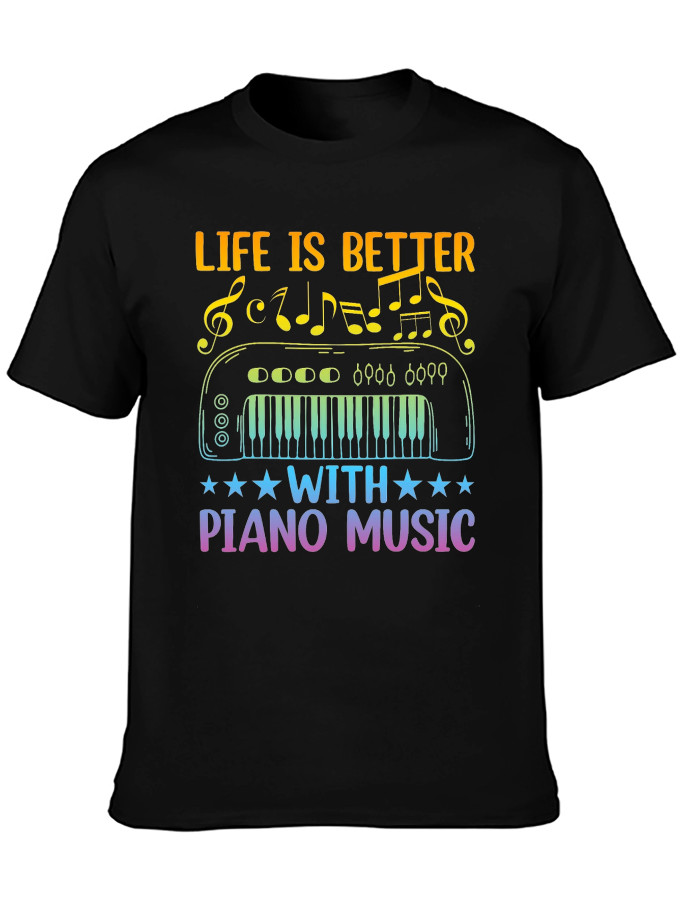 Life is Better With Piano Music T-Shirt