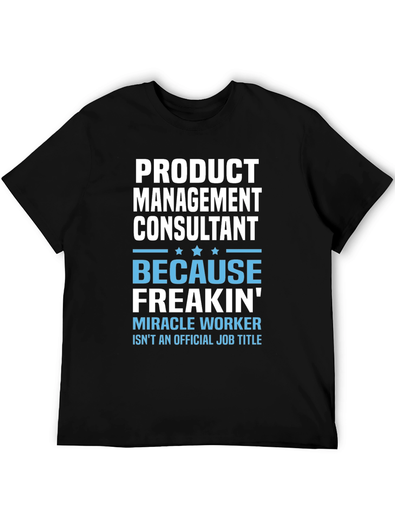 Funny Product Management Consultant T-Shirt