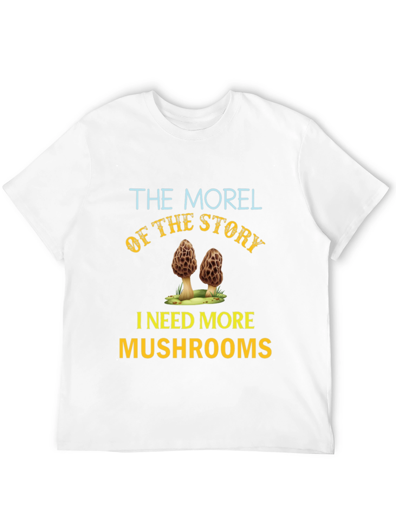 Morel of the Story Mushroom T-Shirt