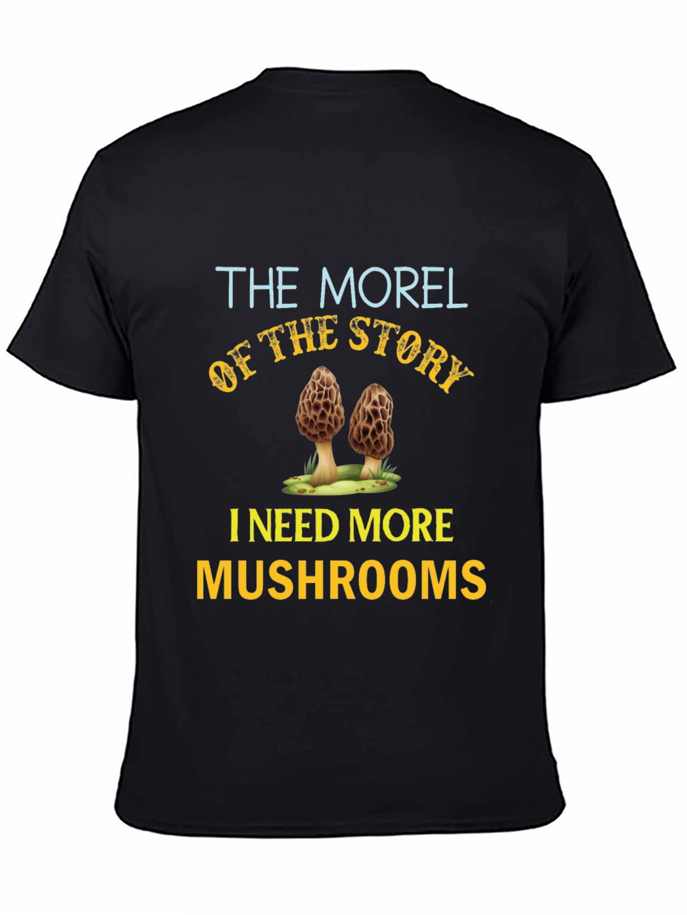 Morel of the Story Mushroom T-Shirt