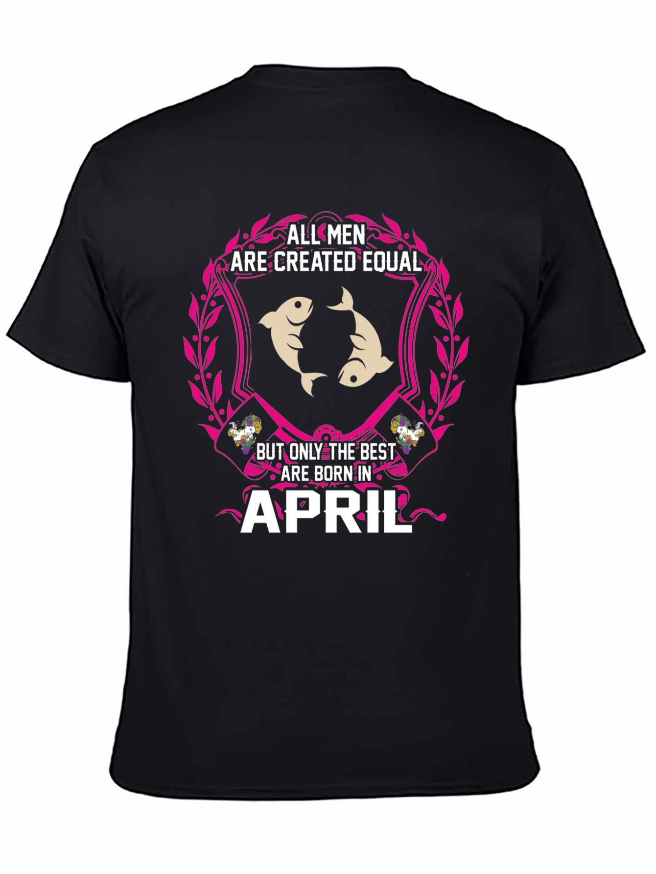 All Men Created Equal April Birthday T-Shirt